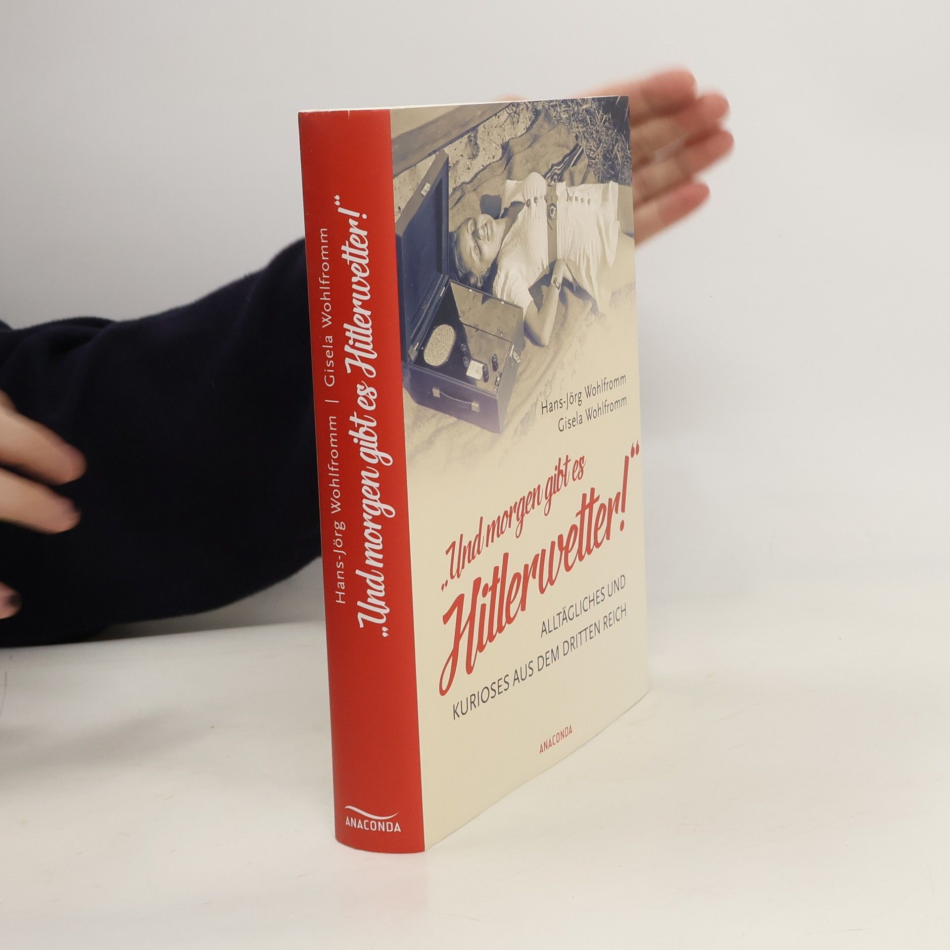 Hans-Jörg Wohlfromm "Und morgen gibt es Hitlerwetter!"