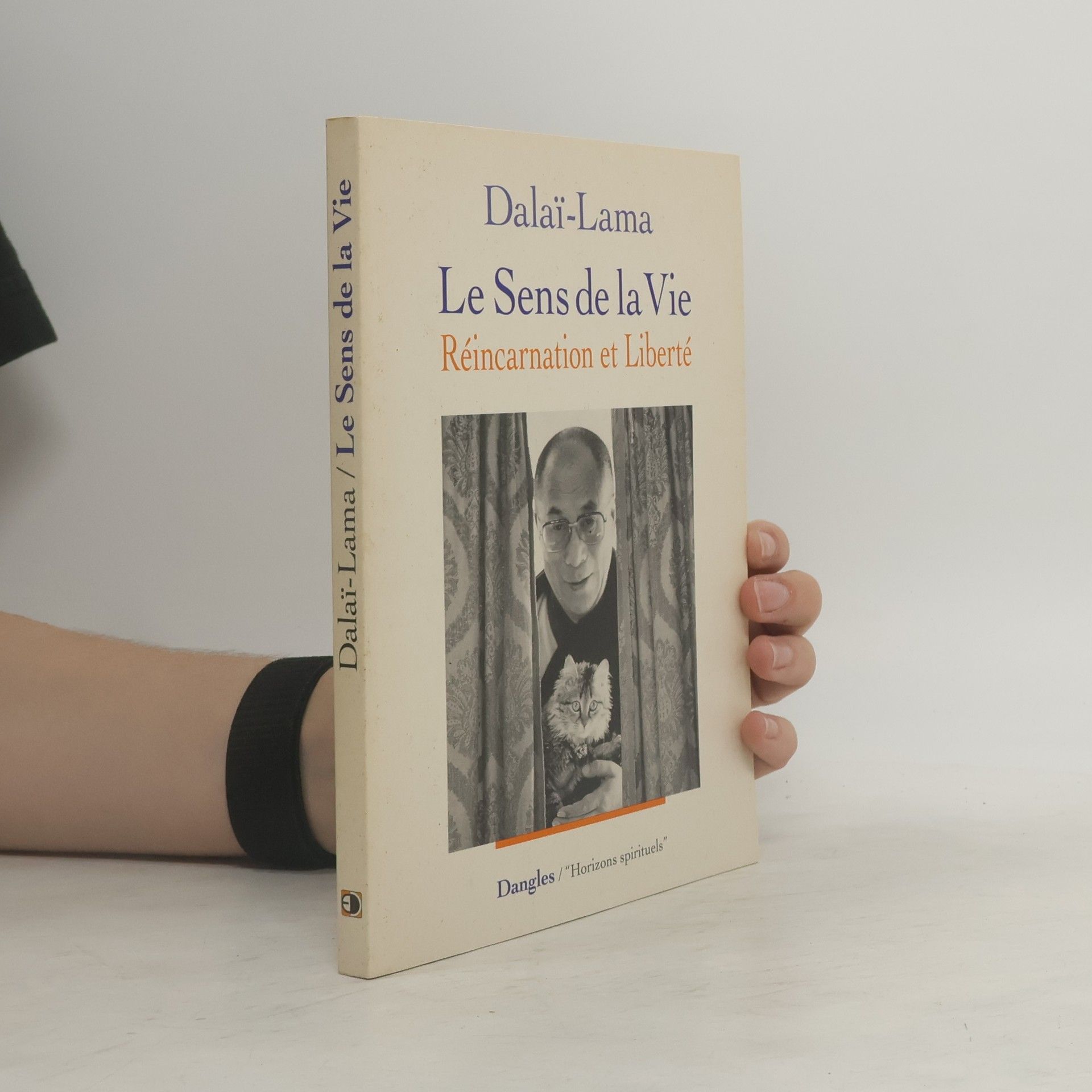 His Holiness Tenzin Gyatso the XIV Dalai Lama Le Sens de la Vie