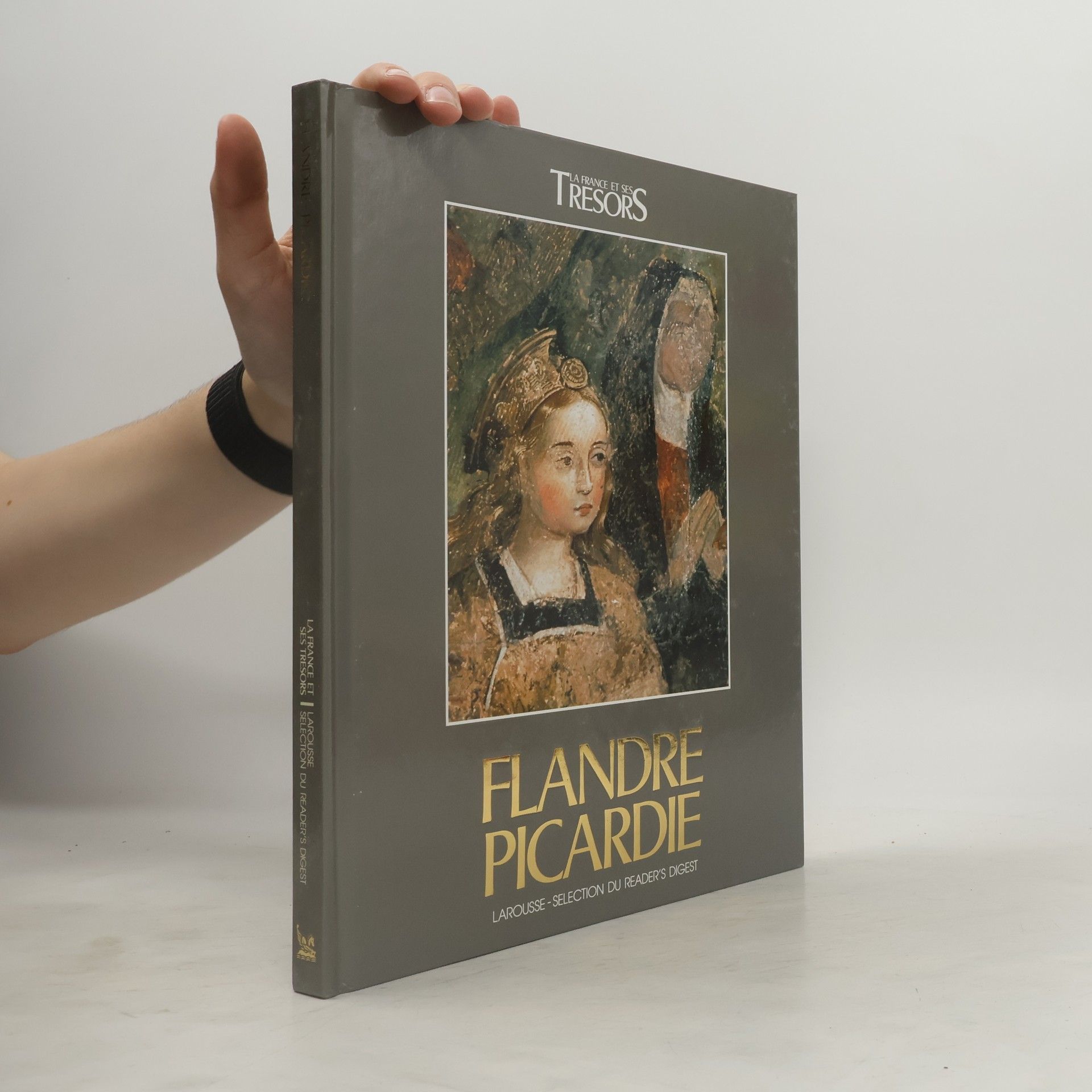 Various authors La France et ses Trésors: Flandre, Picardie