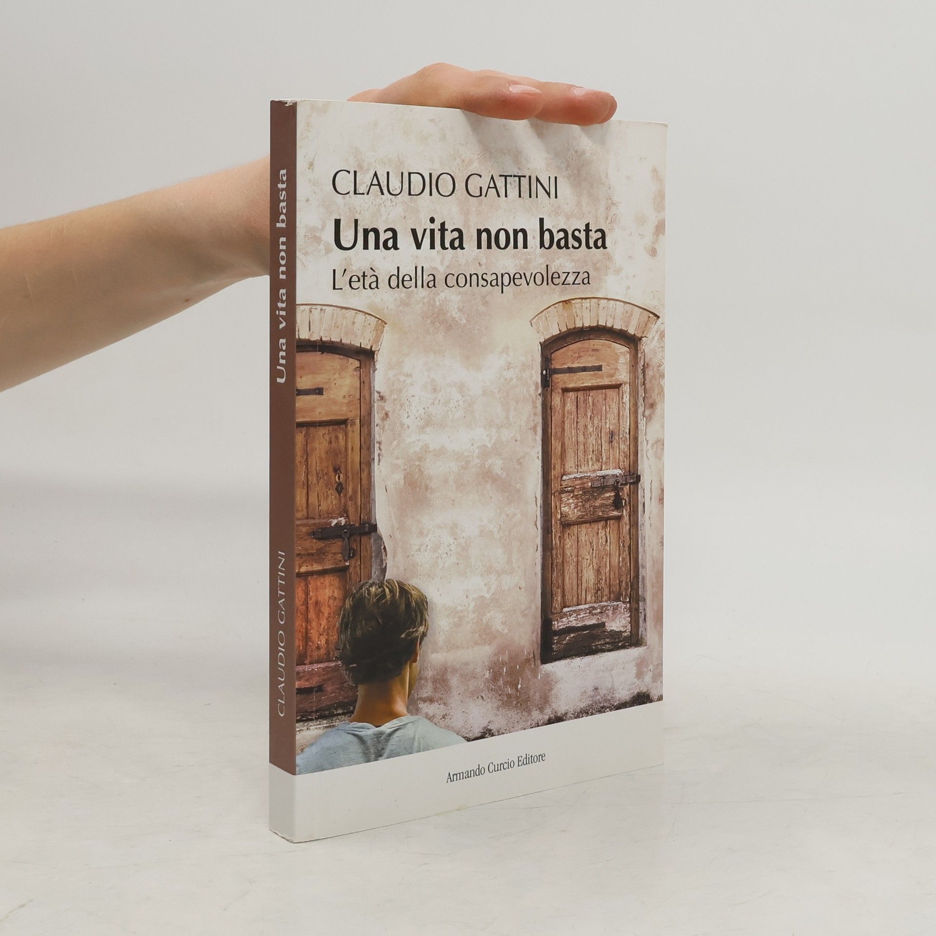 Claudio Gattini Una vita non basta. L'età della consapevolezza