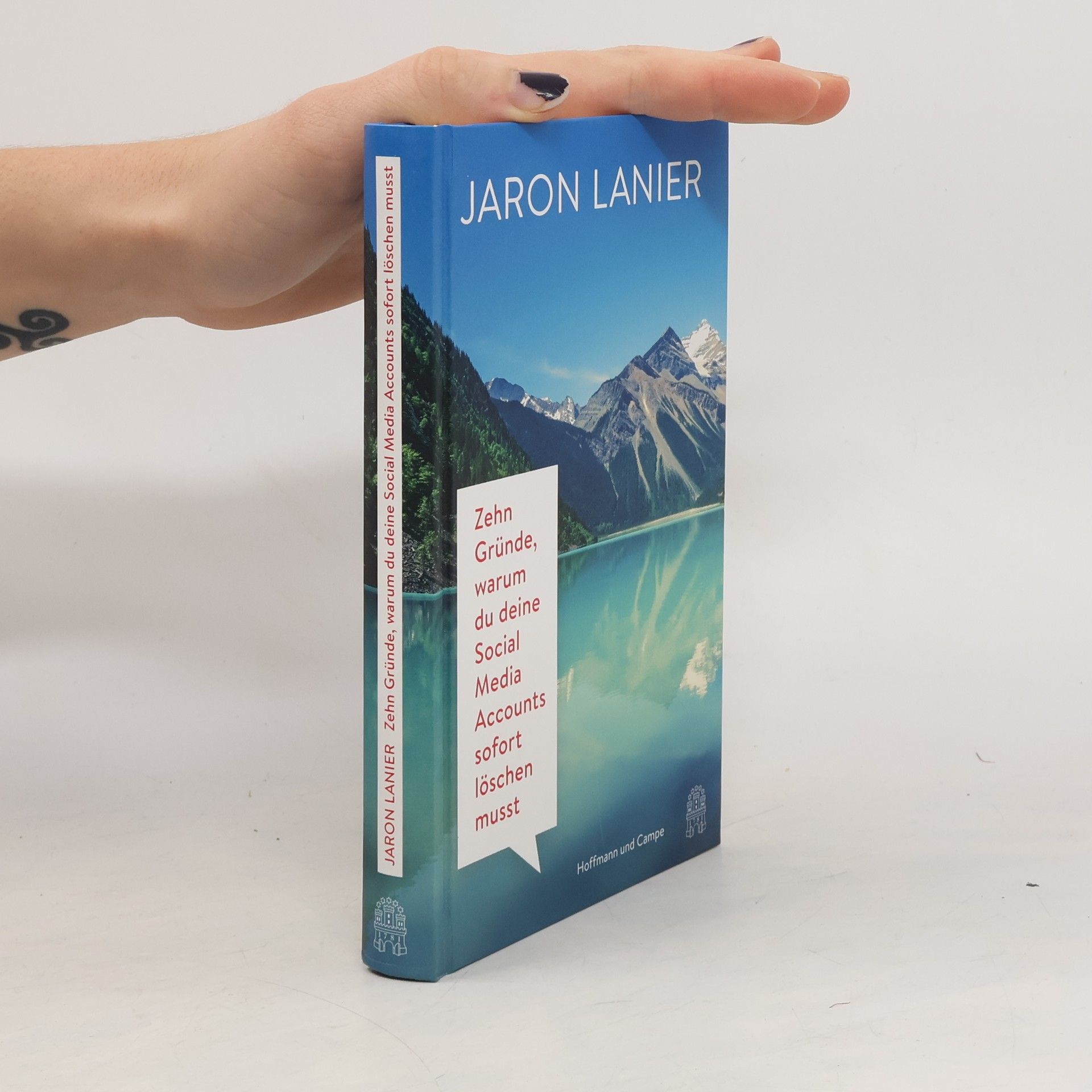 Jaron Lanier Zehn Gründe, warum du deine Social Media Accounts sofort löschen musst