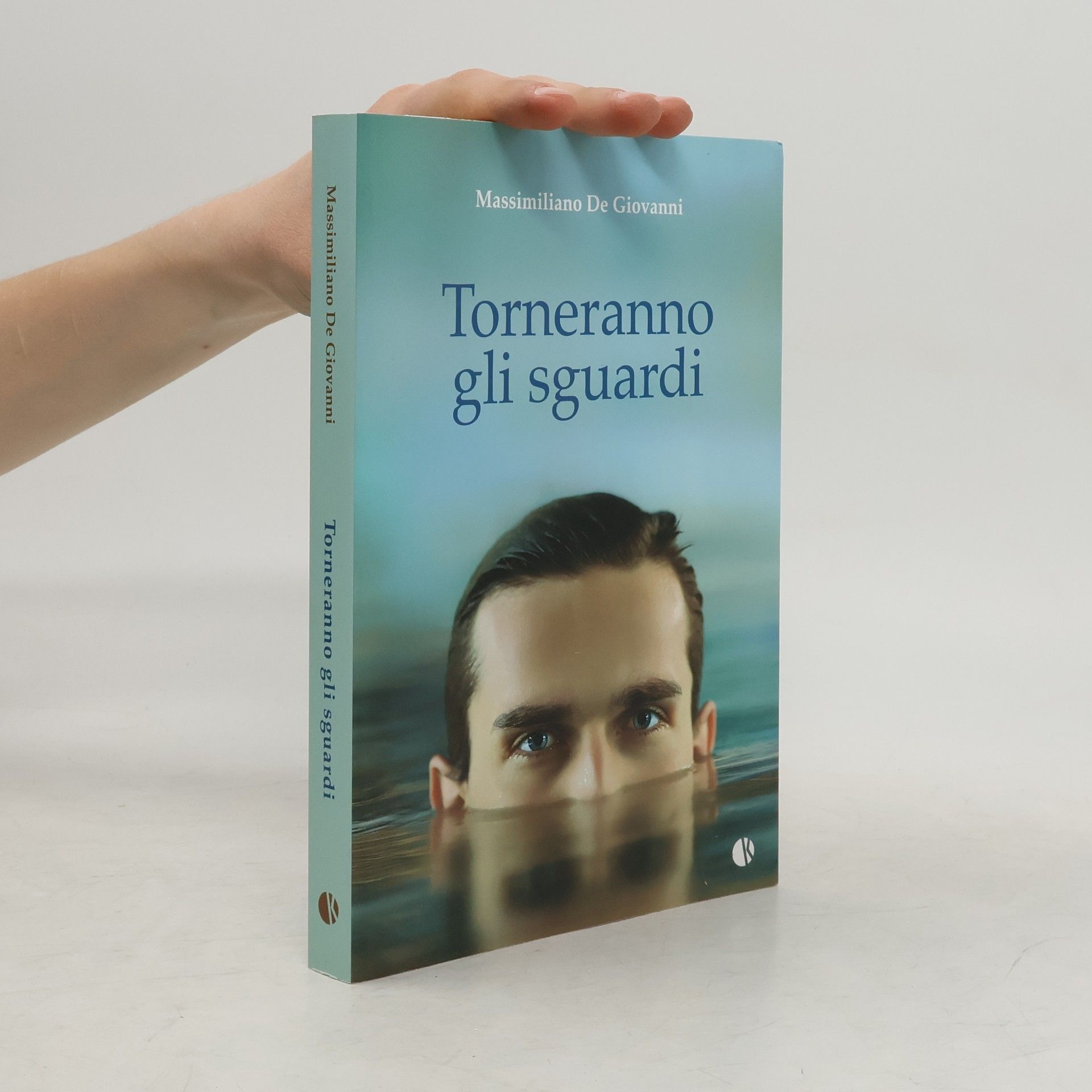 Massimiliano De Giovanni Torneranno gli sguardi