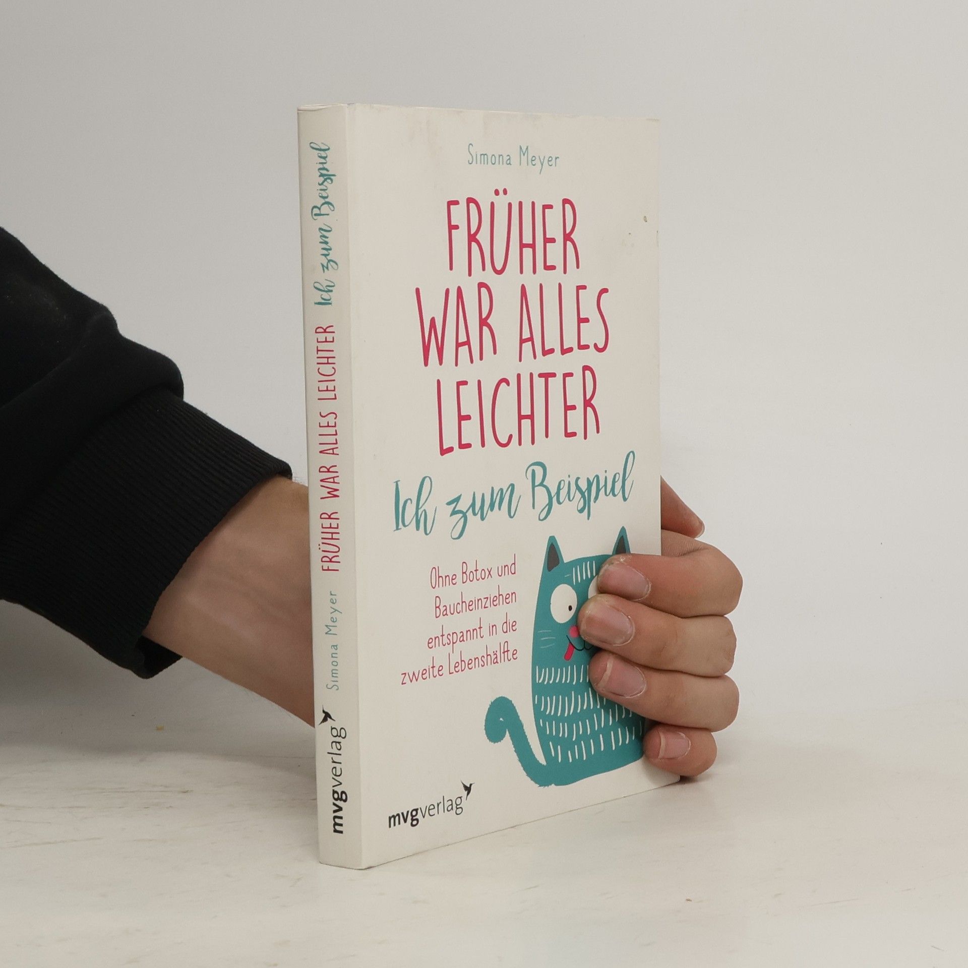 Simona Meyer Früher war alles leichter