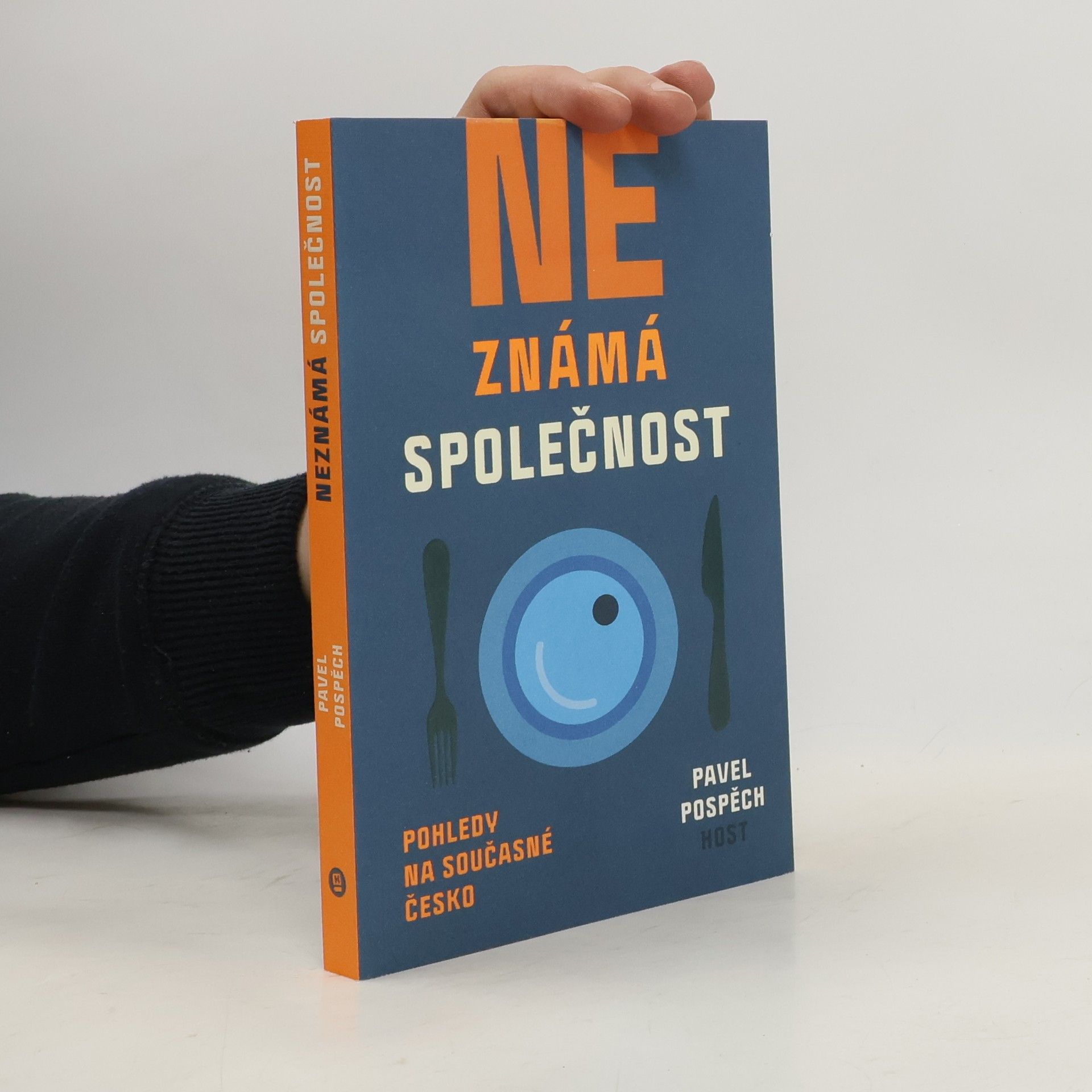 Pavel Pospěch Neznámá společnost : pohledy na současné Česko