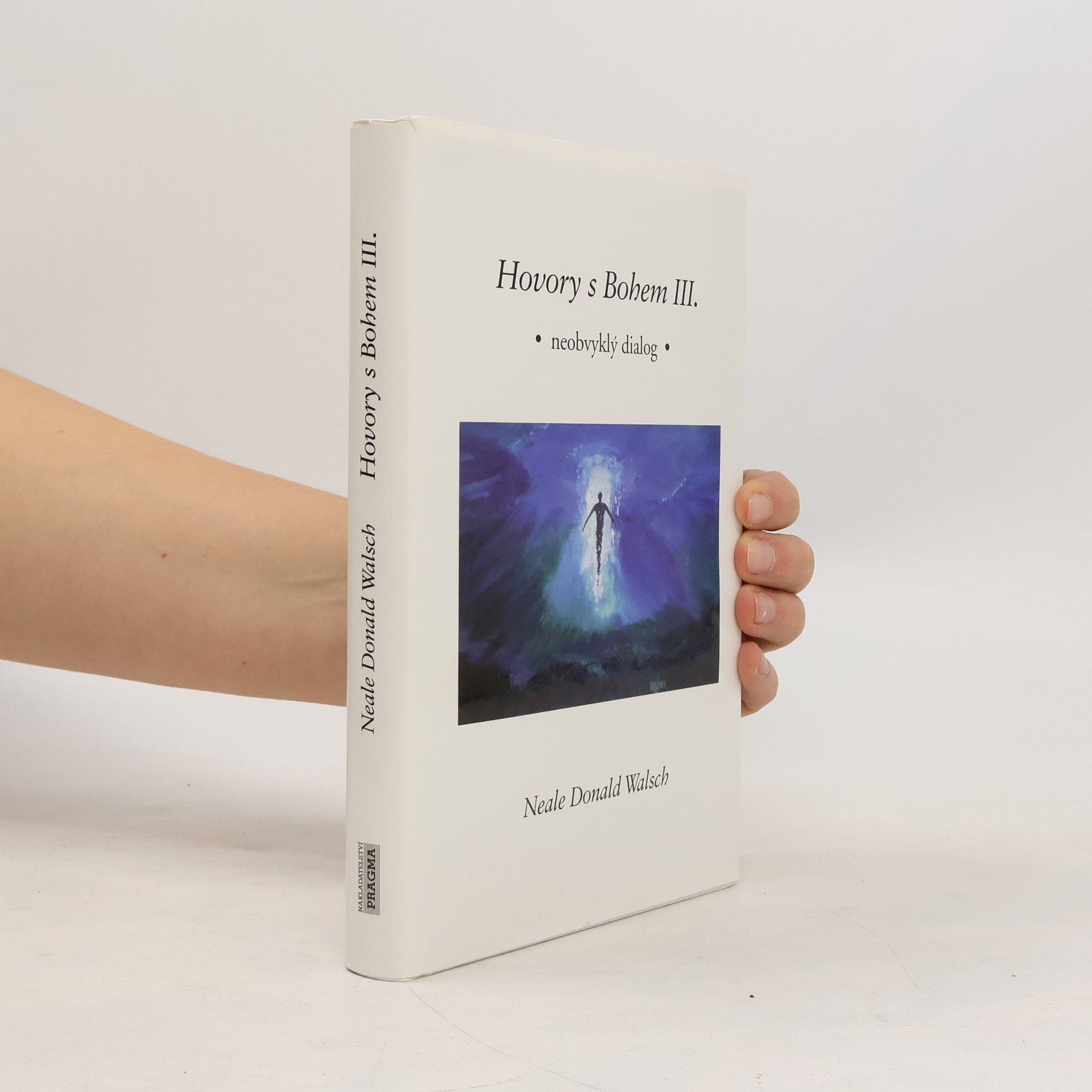 Neale Donald Walsch Hovory s Bohem III: Neobvyklý dialog
