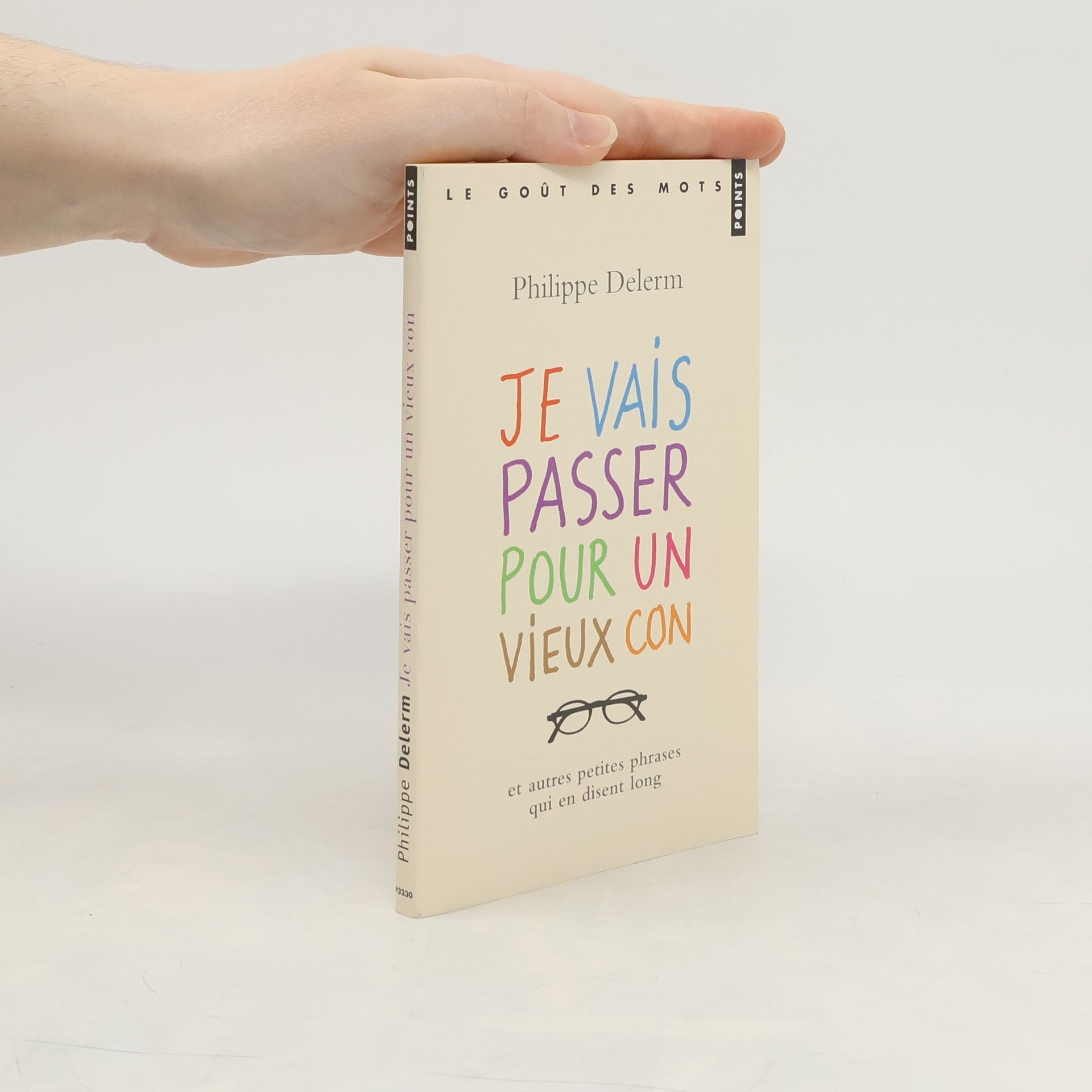 Philippe Delerm Je vais passer pour un vieux con