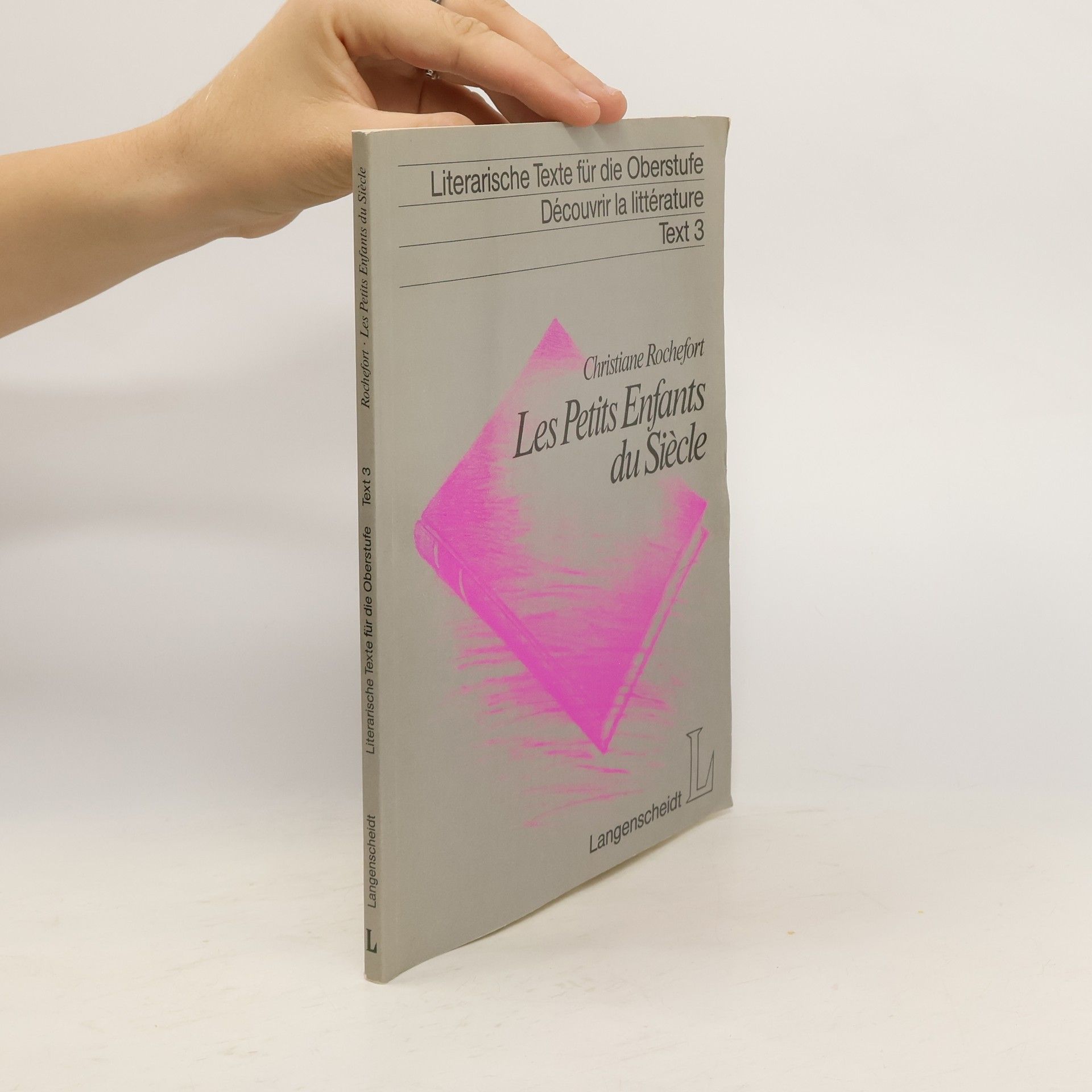 Christiane Rochefort Les Petits Enfants du Siècle. Texte integral. Presente et annote par Michael Brunkau et Helmut P. Hagge. Für d. Sek.II