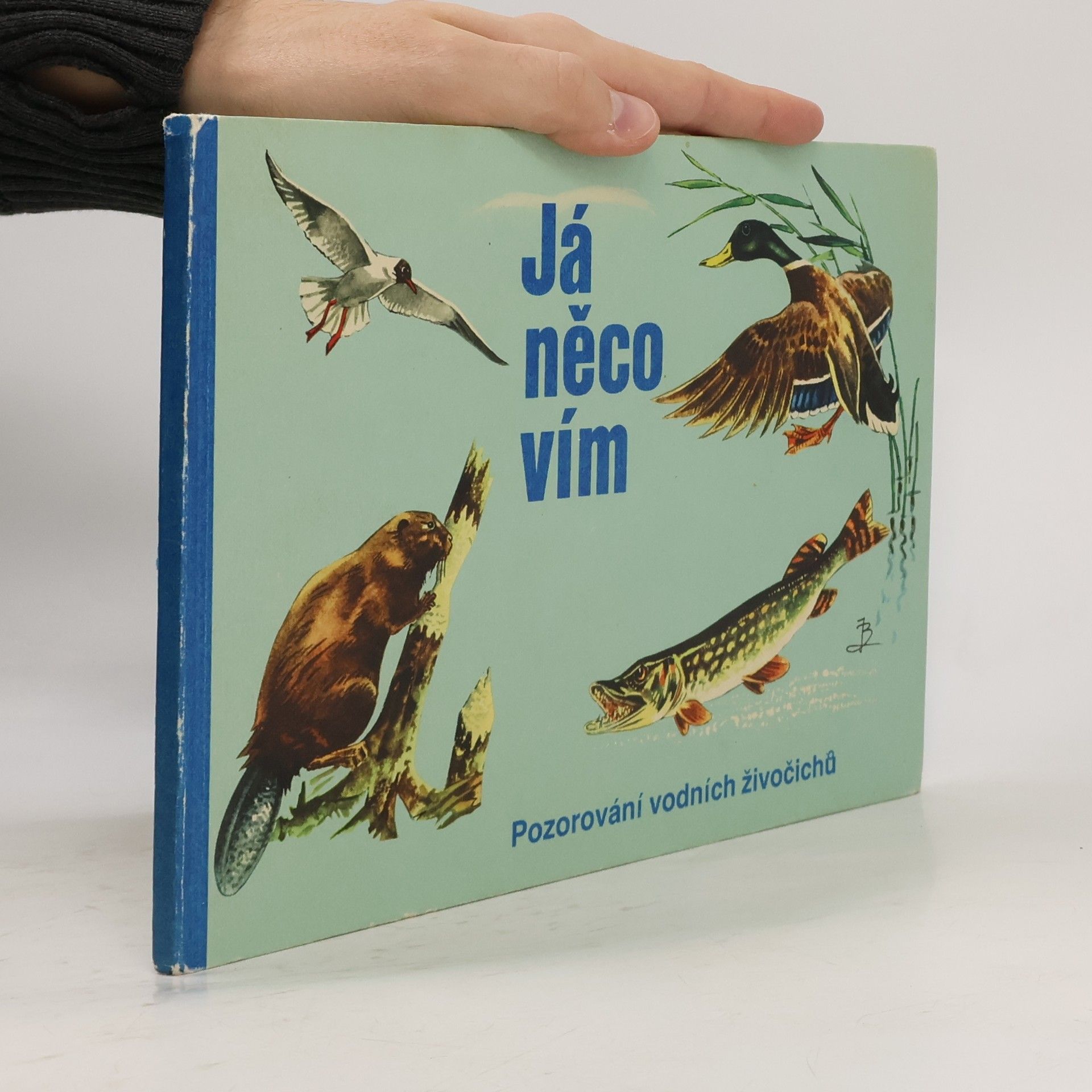 Waldemar Schulz Já něco vím. Pozorování vodních živočichů. Obrázková knížka