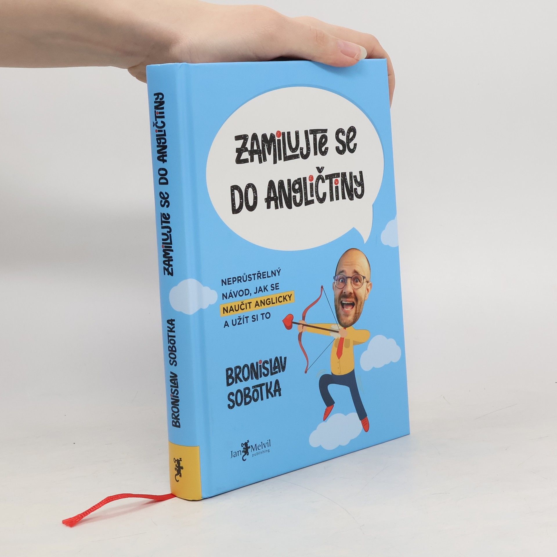 Bronislav Sobotka Zamilujte se do angličtiny. Neprůstřelný návod, jak se naučit anglicky a užít si to