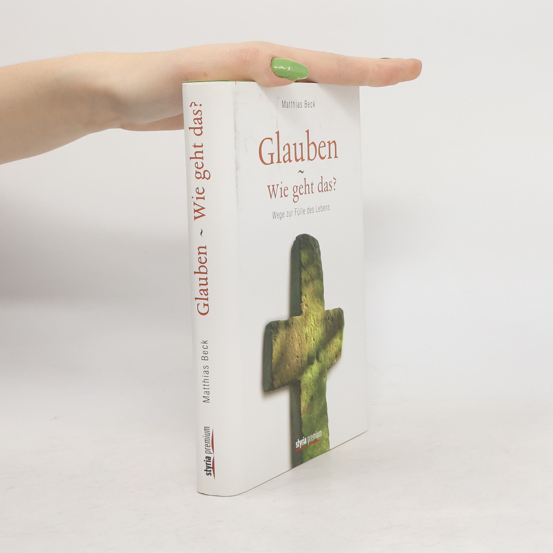 Matthias Beck Glauben - wie geht das?