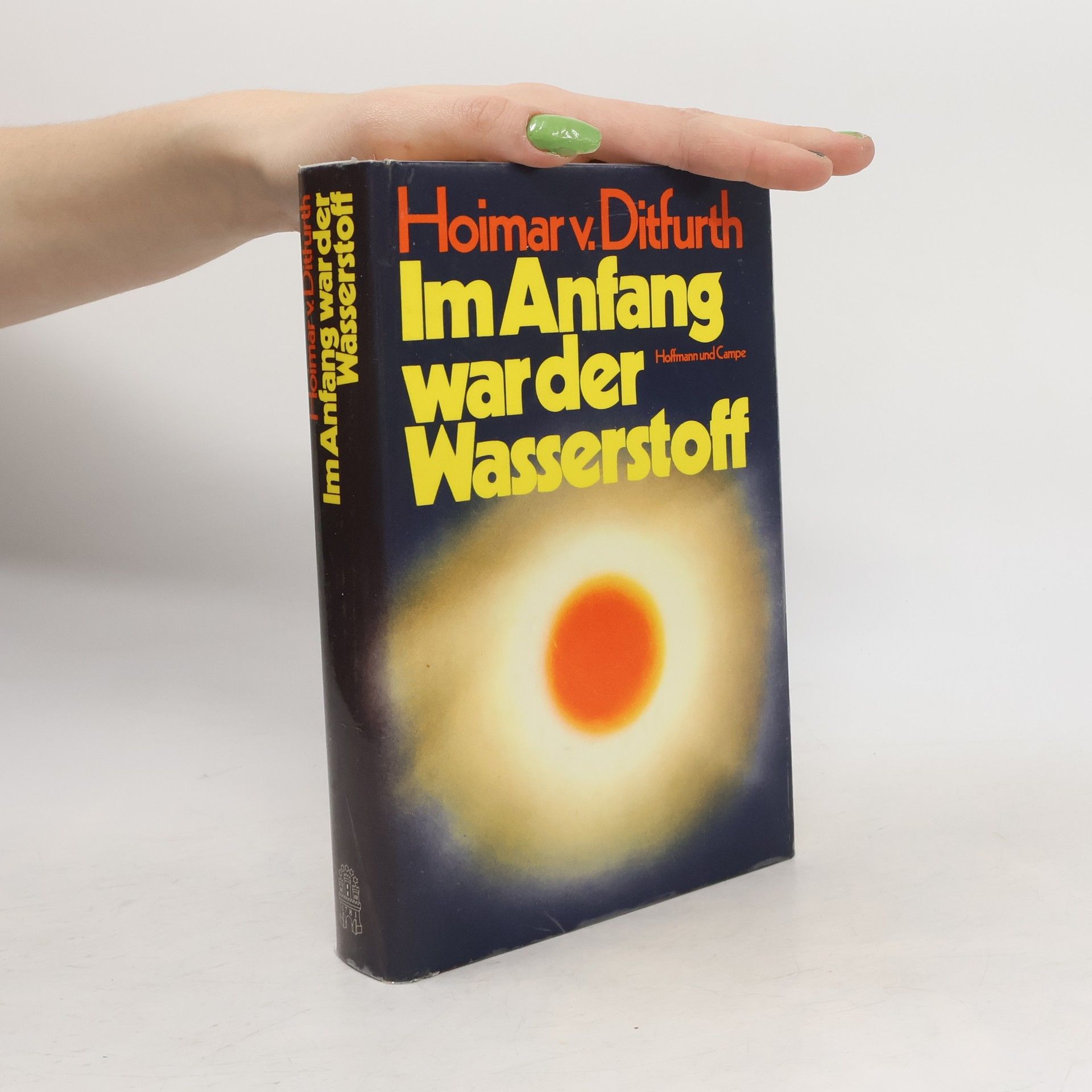 Hoimar V. Ditfurth Im Anfang war der Wasserstoff
