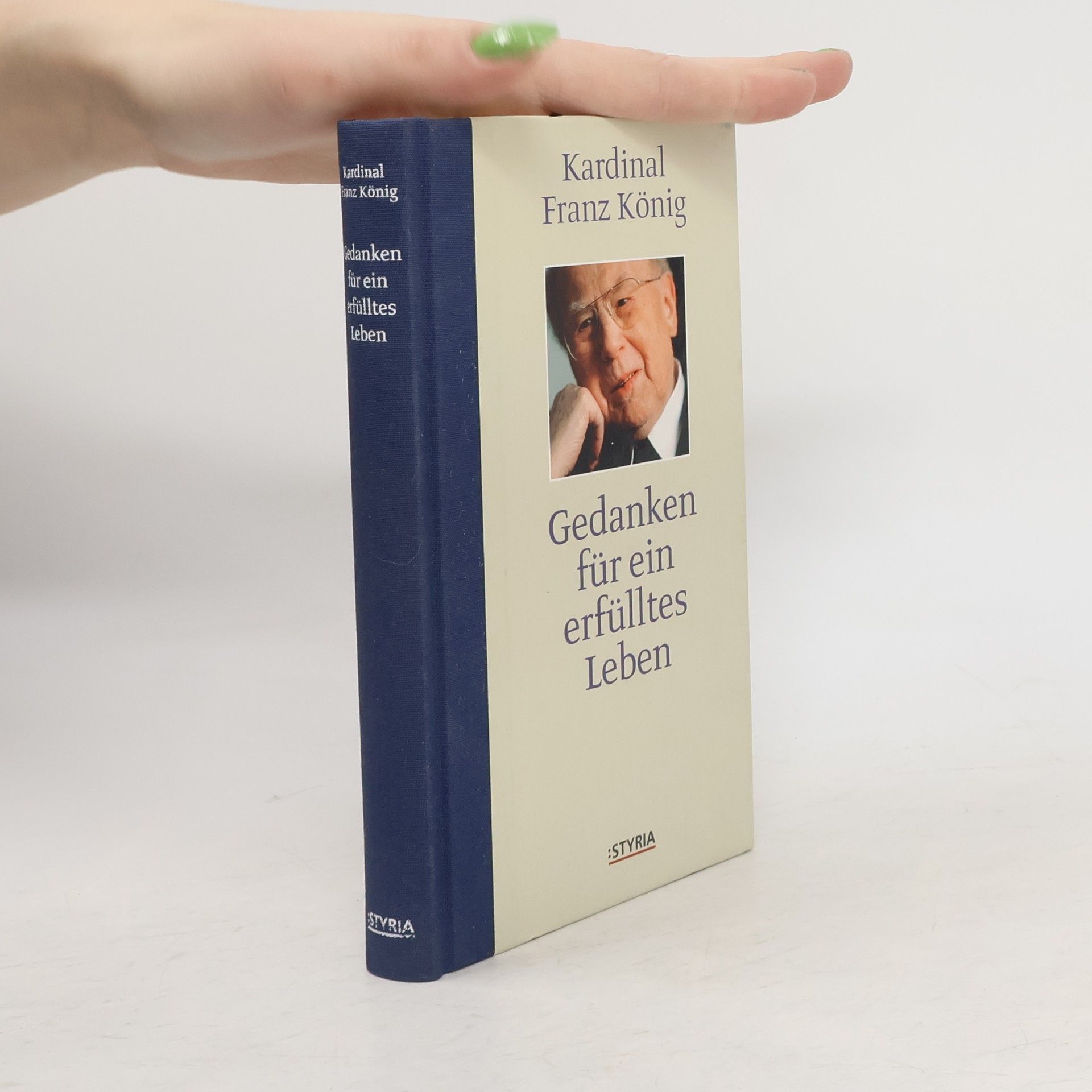 Franz König Gedanken für ein erfülltes Leben