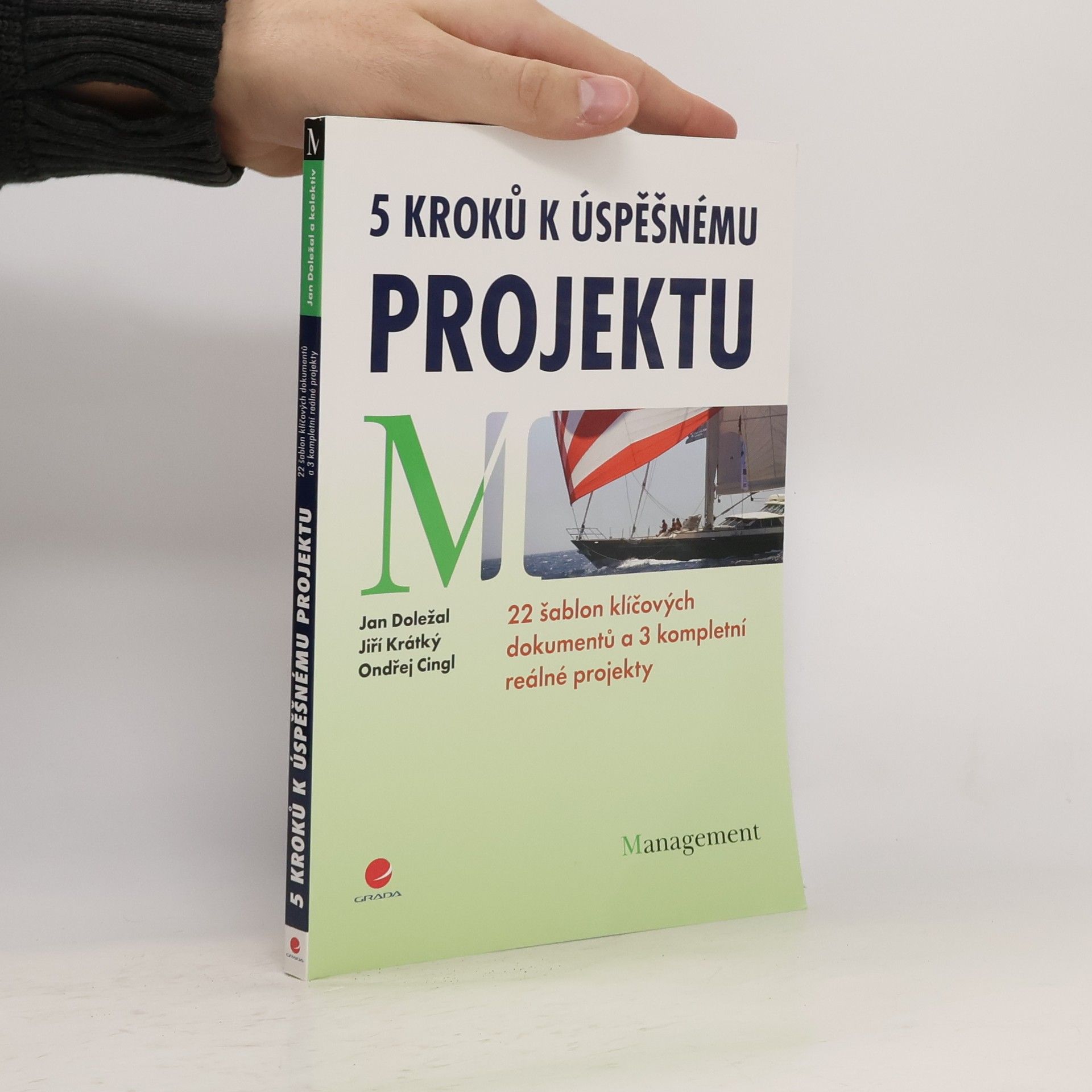 5 kroků k úspěšnému projektu. 22 šablon klíčových dokumentů a 3 kompletní reálné projekty