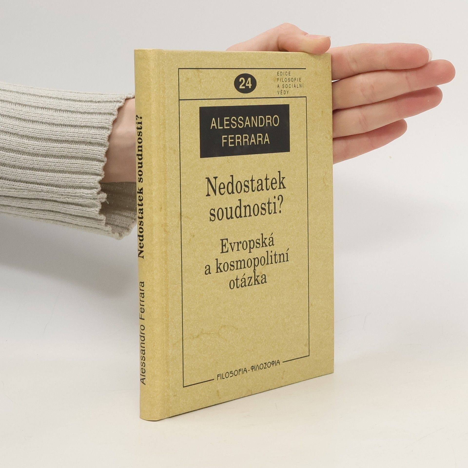 Alessandro Ferrara Nedostatek soudnosti? Evropská a kosmopolitní otázka