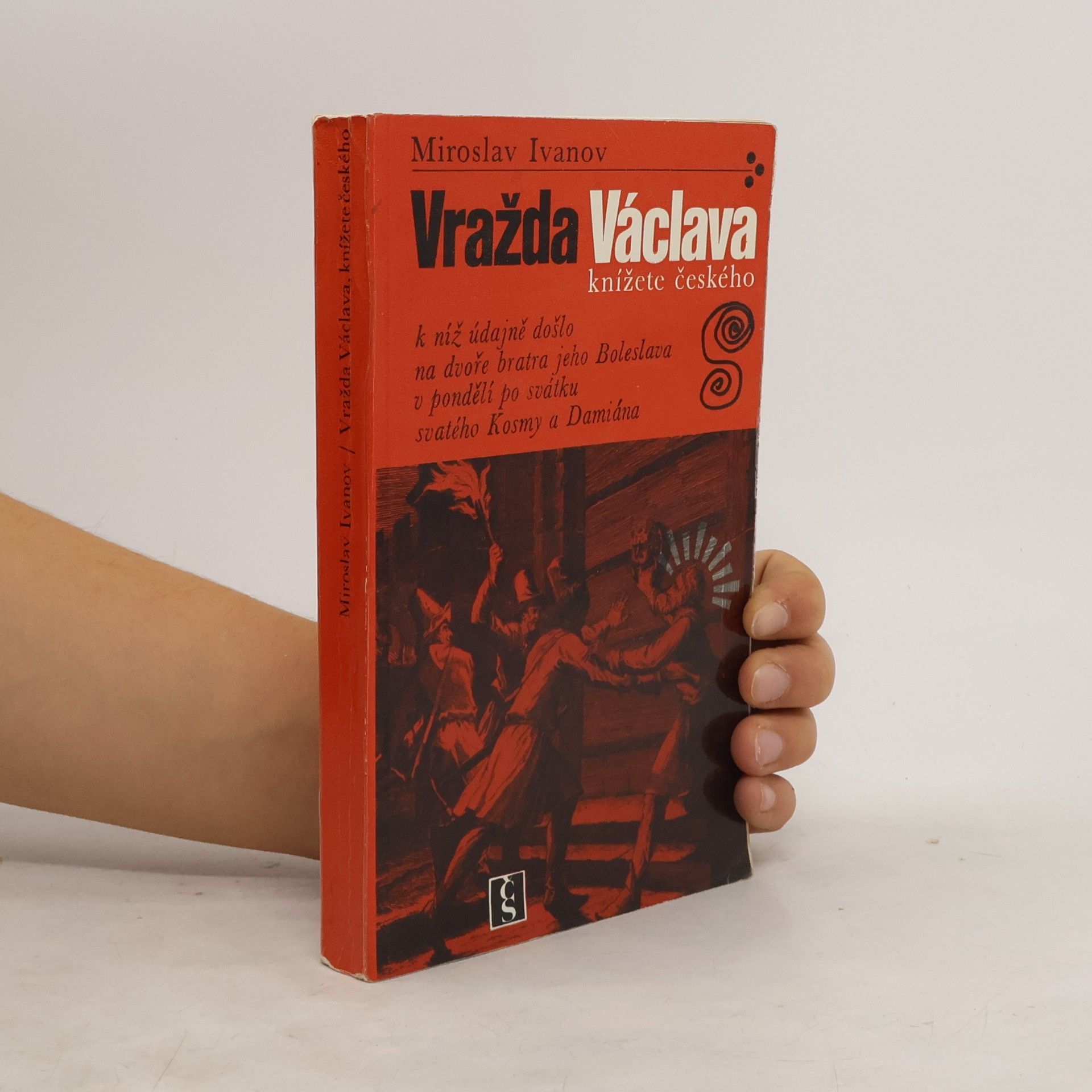 Miroslav Ivanov Vražda Václava, knížete českého