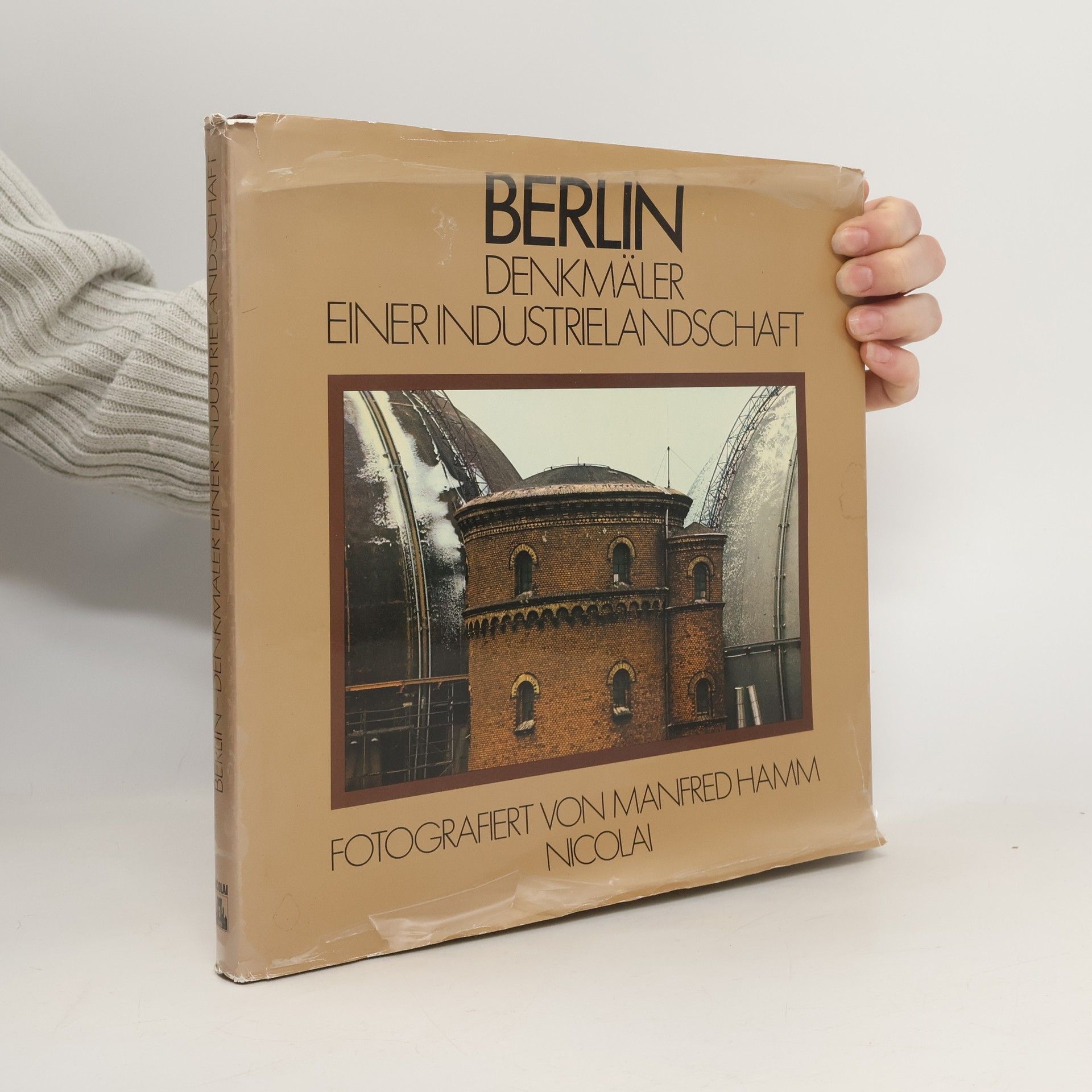 Manfred Hamm Berlin, Denkmäler einer Industrielandschaft