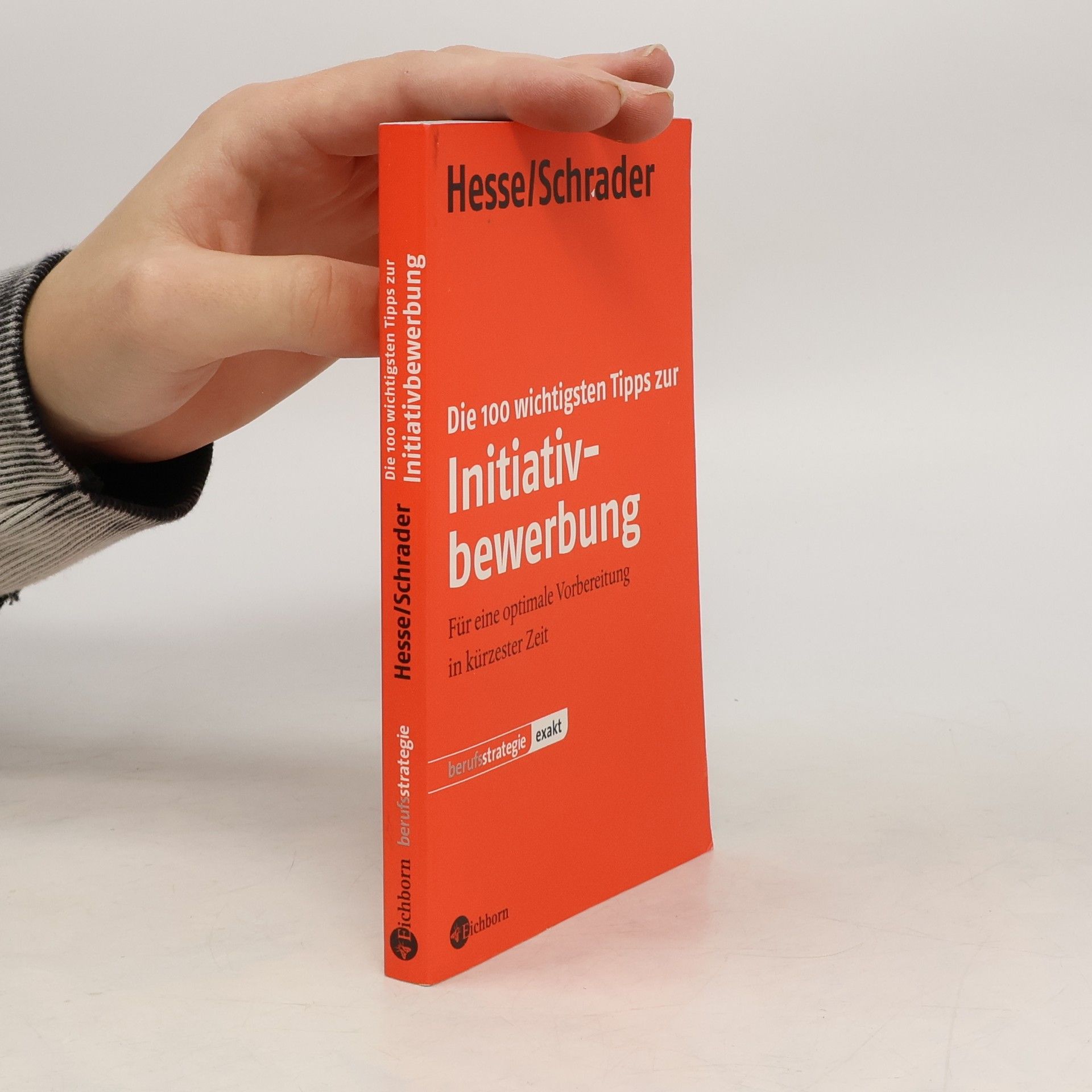 Jürgen Hesse Die 100 wichtigsten Tipps zur Initiativbewerbung