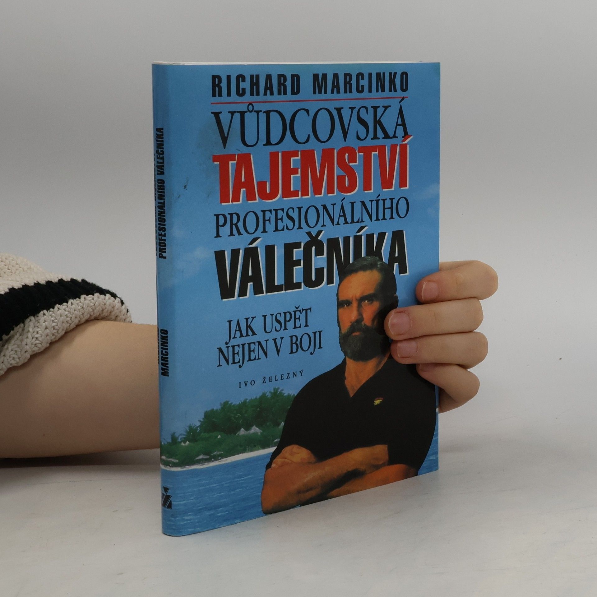 Richard Marcinko Vůdcovská tajemství profesionálního válečníka. Jak uspět nejen v boji