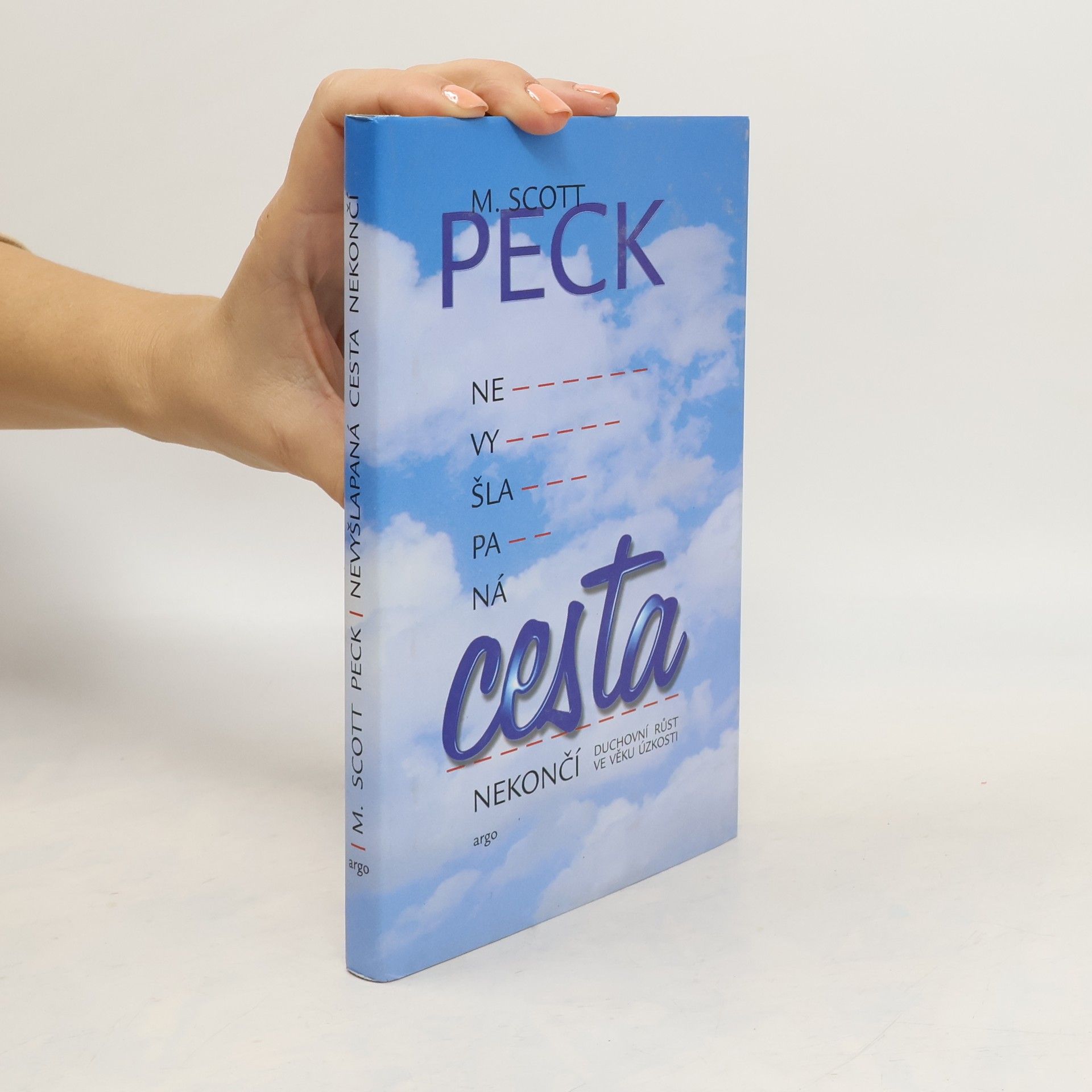 M. Scott Morgan Scott Peck Nevyšlapaná cesta nekončí. Duchovní růst ve věku úzkosti