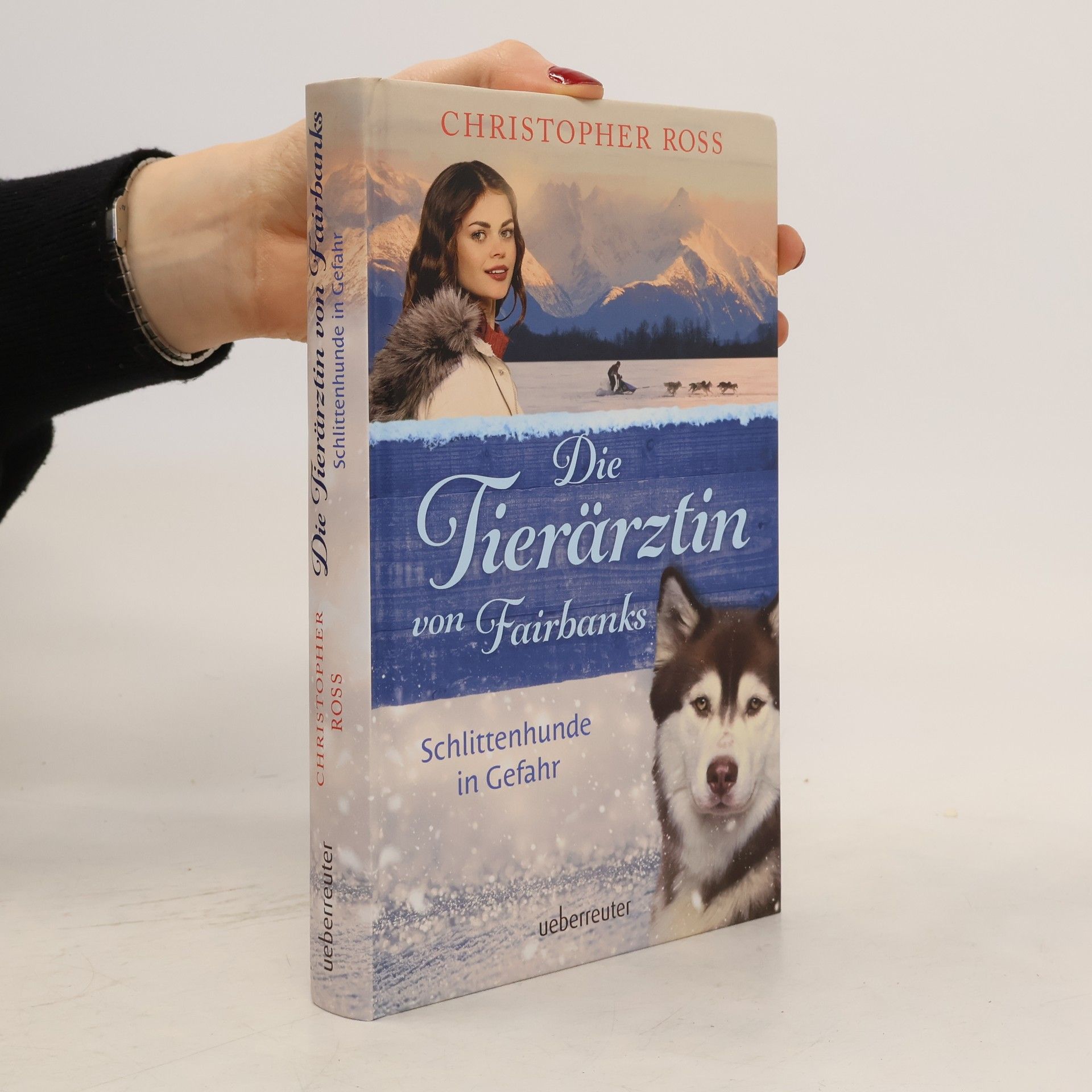 Die Tierärztin von Fairbanks - Schlittenhunde in Gefahr (Die Tierärztin von Fairbanks, Bd. 2)