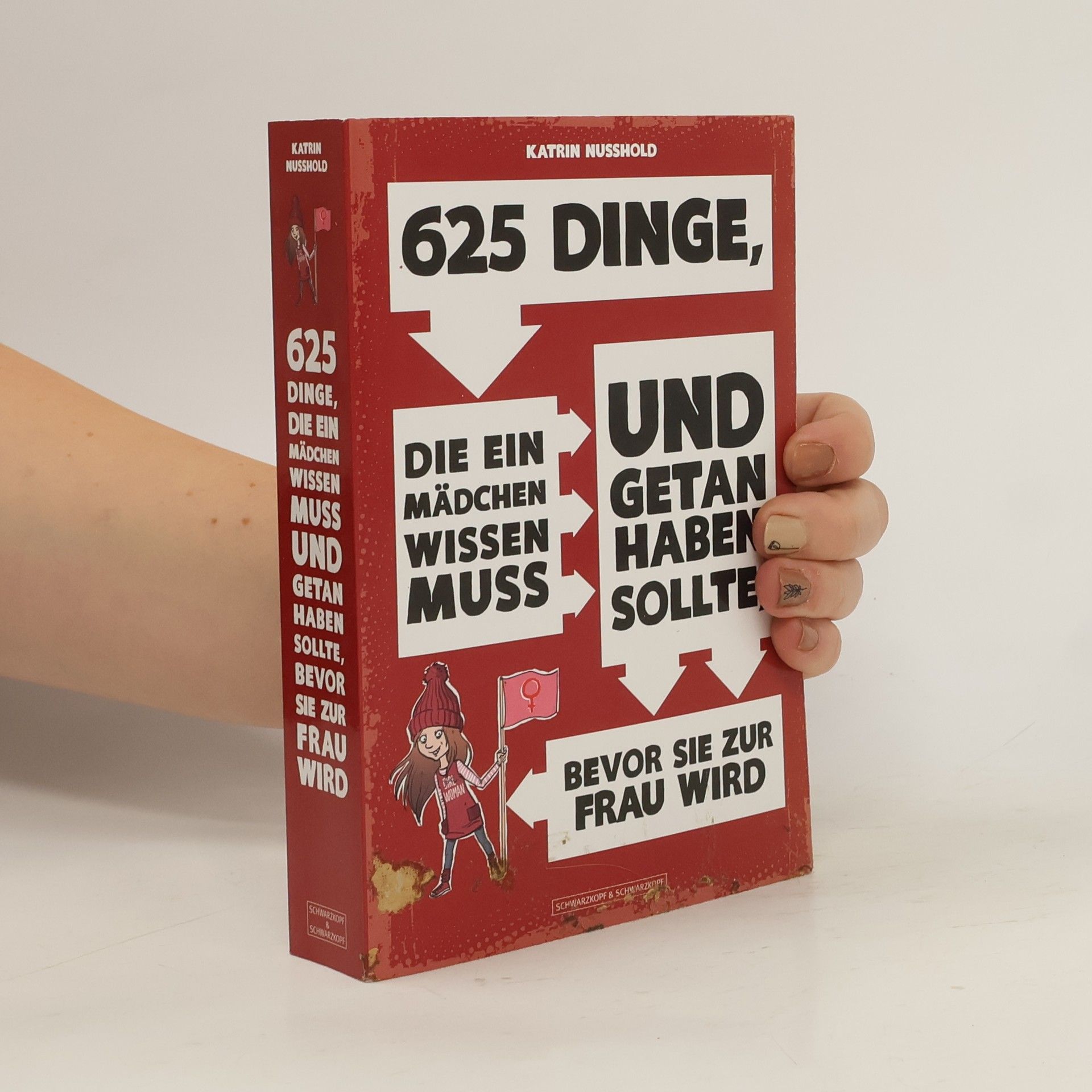 625 Dinge, die ein MÄDCHEN wissen muss und getan haben sollte, bevor sie zur FRAU wird