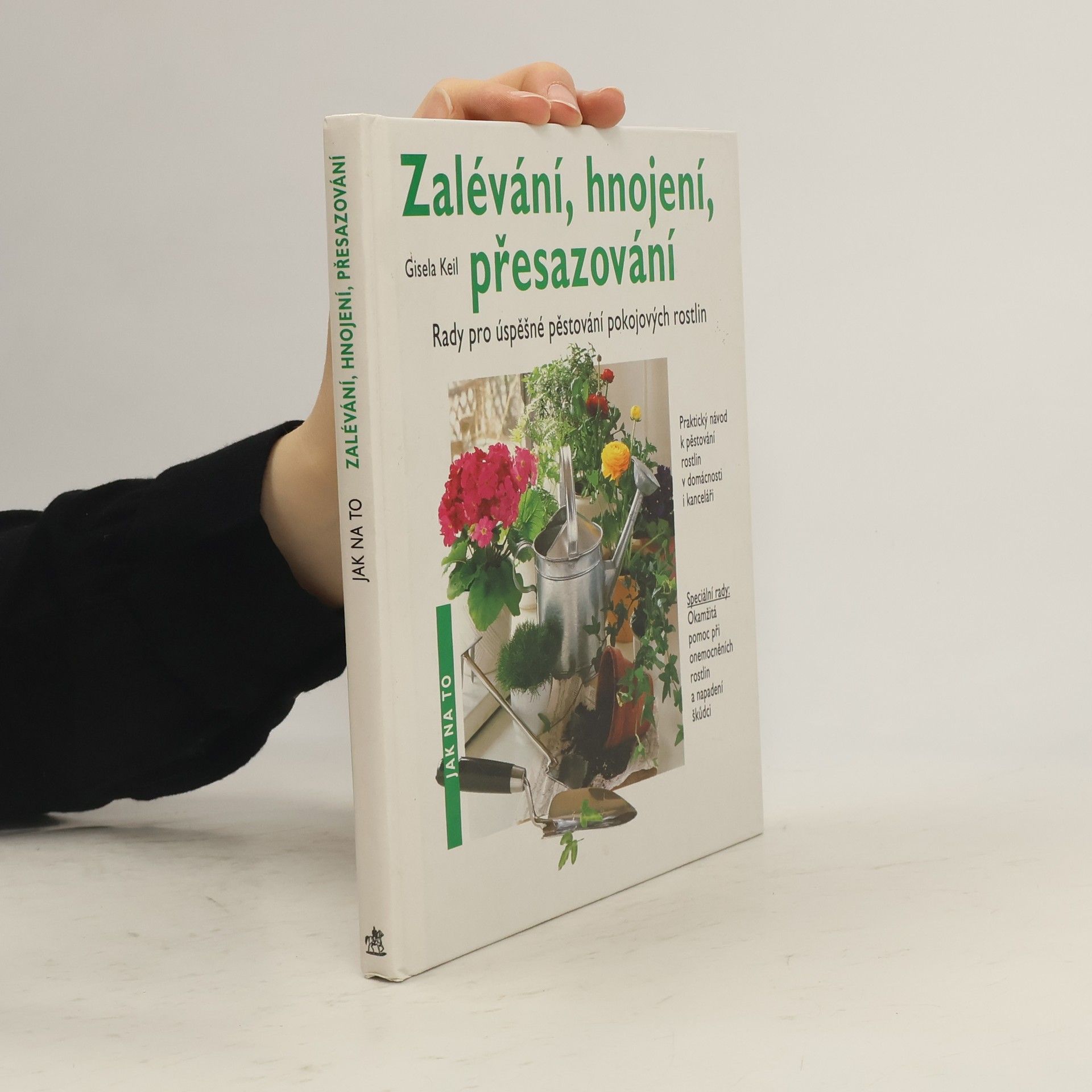 Zalévání, hnojení, přesazování