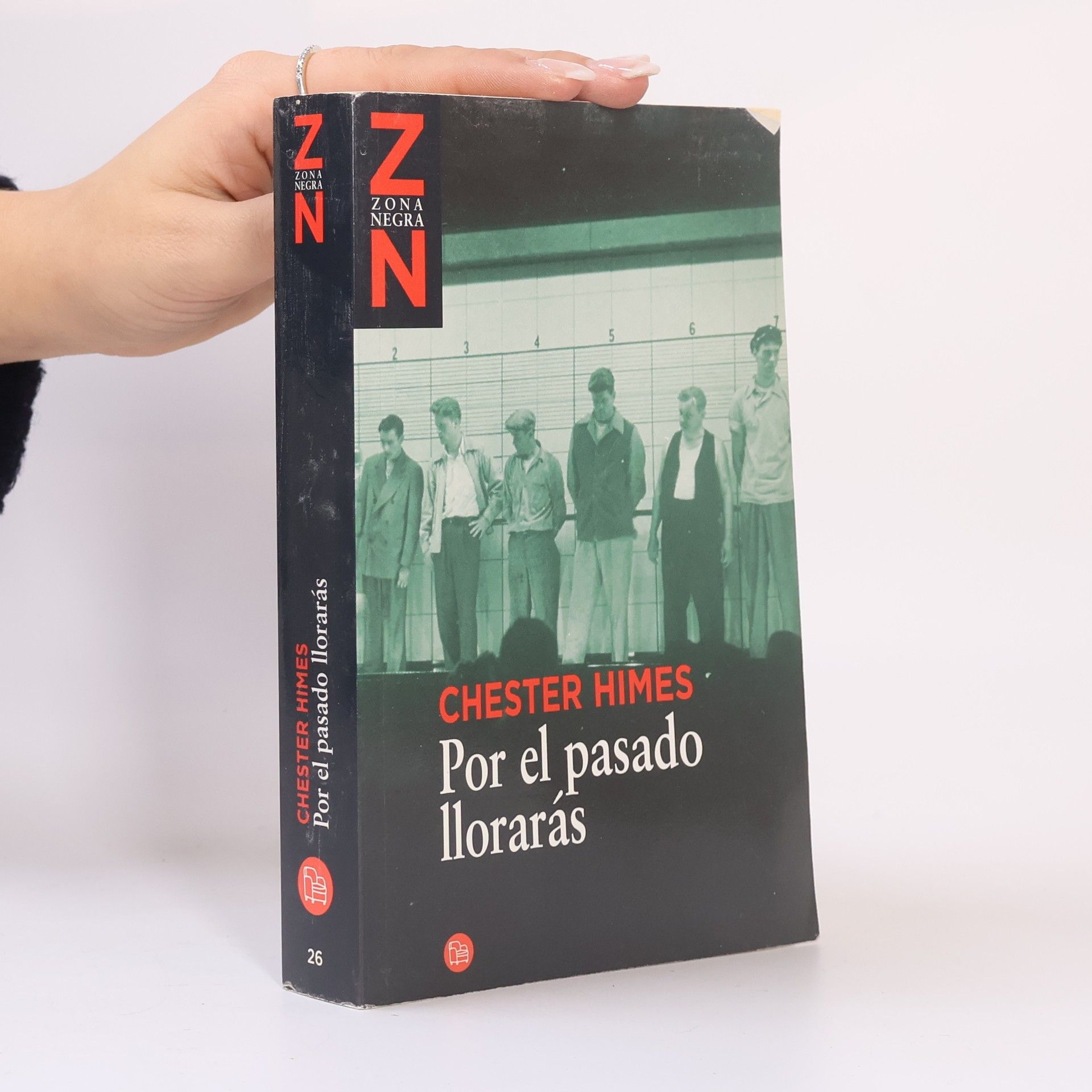 Chester B. Himes Zona Negra - 26: Por el pasado llorarás