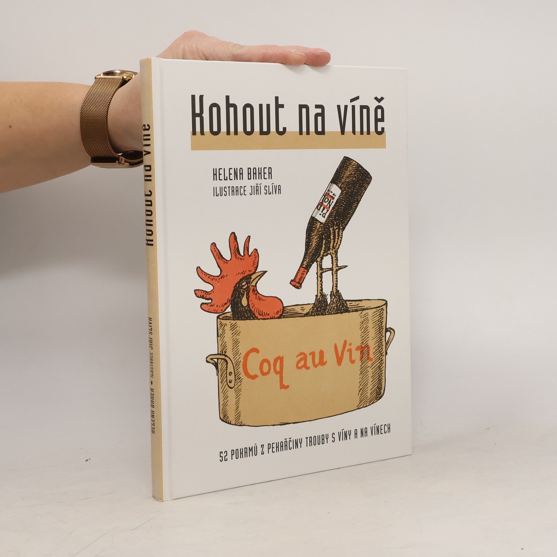 Kohout na víně. 52 pokrmů z pekařčiny trouby s víny a na vínech