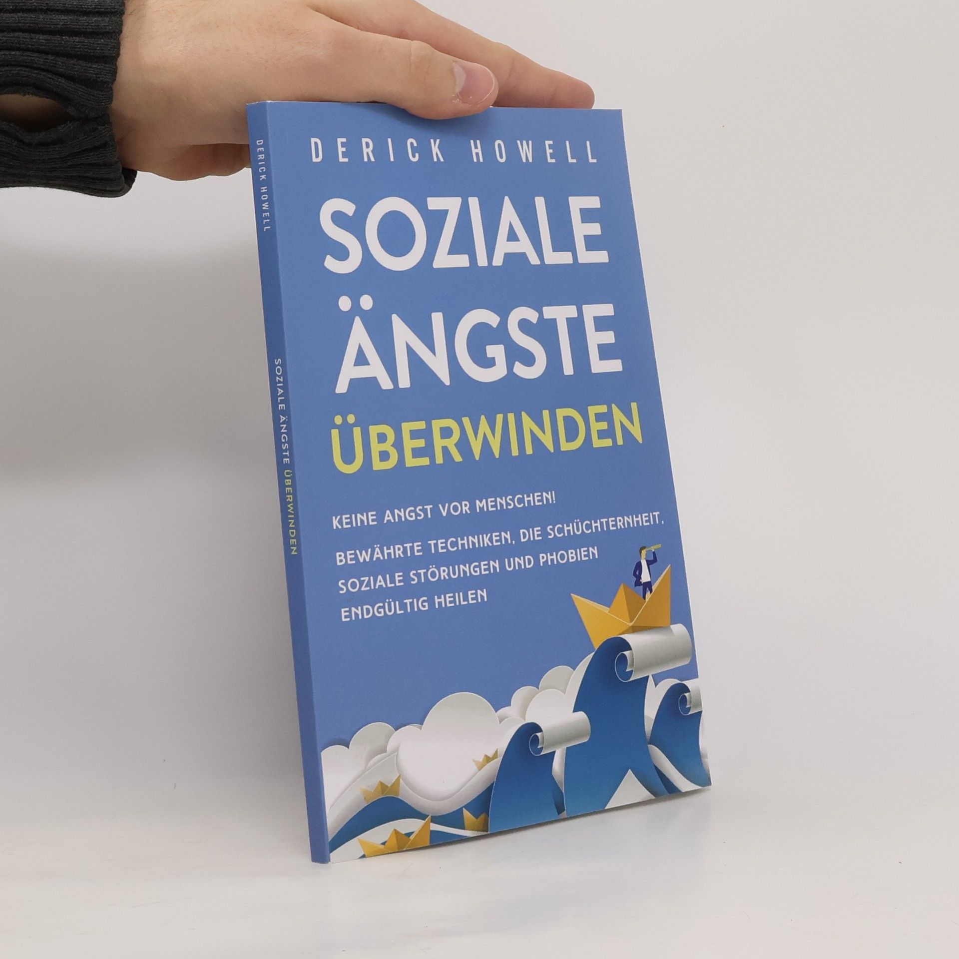 Derick Howell Soziale Ängste Überwinden