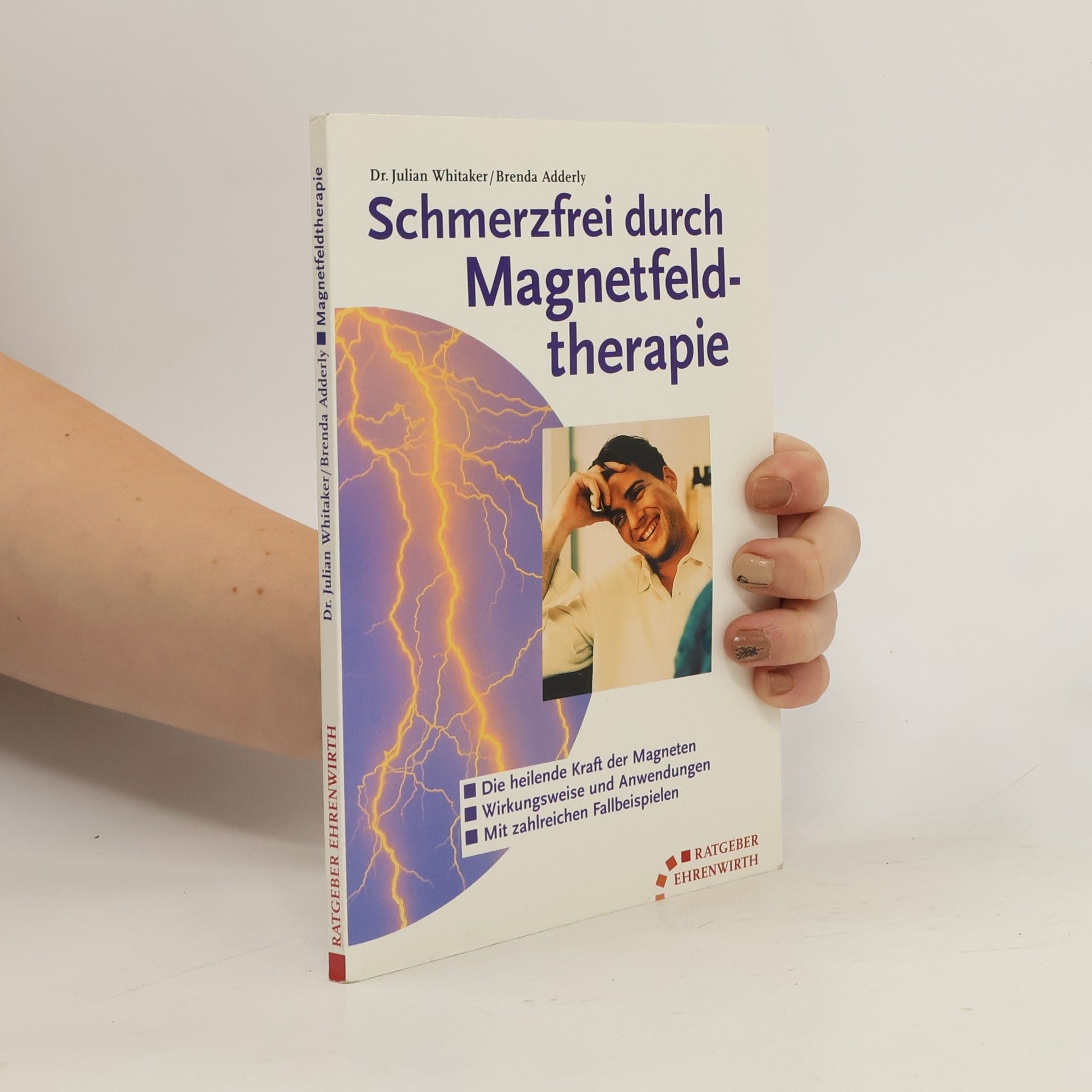 Julian M. Whitaker Schmerzfrei durch Magnetfeldtherapie