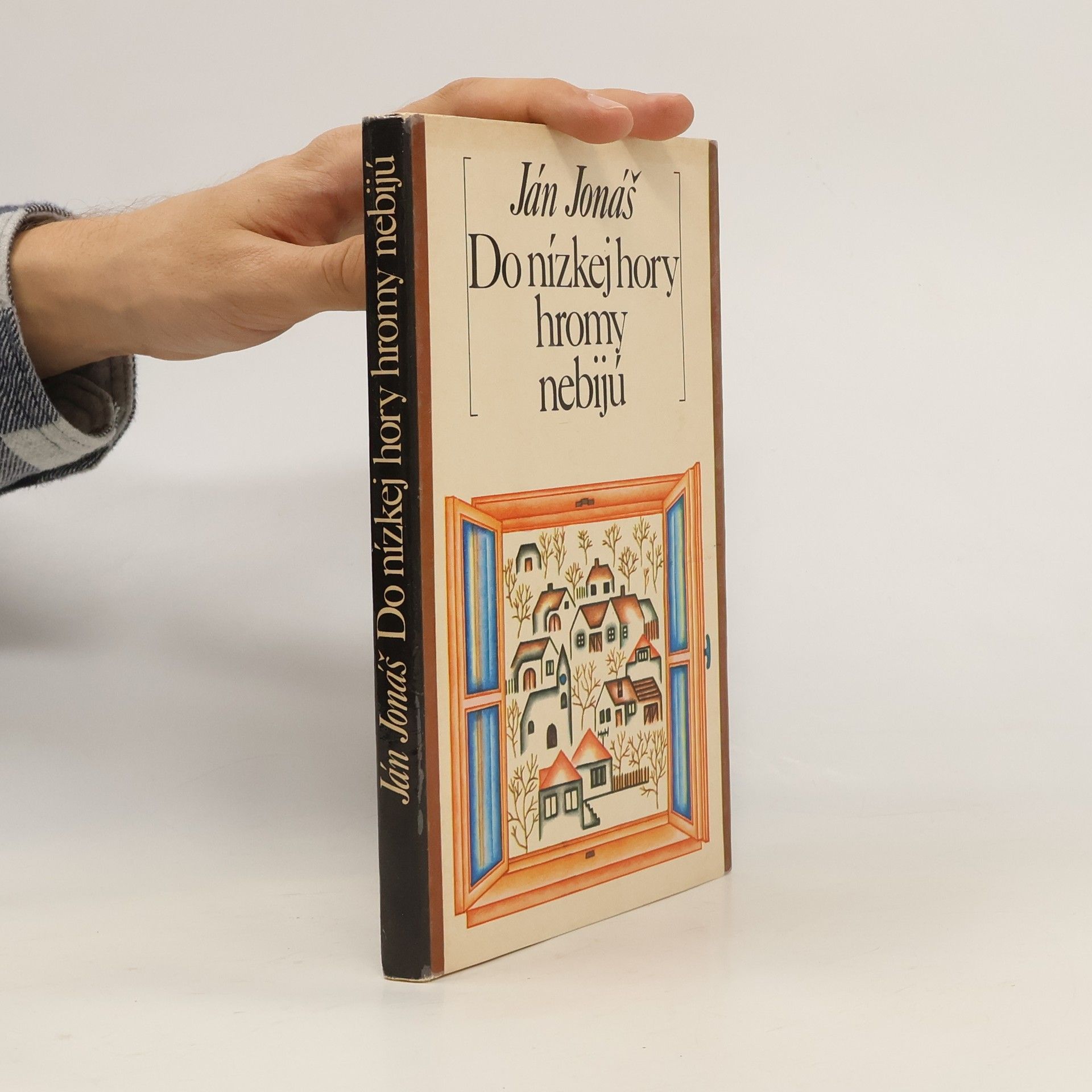 Ján Jonáš Do nízkej hory hromy nebijú