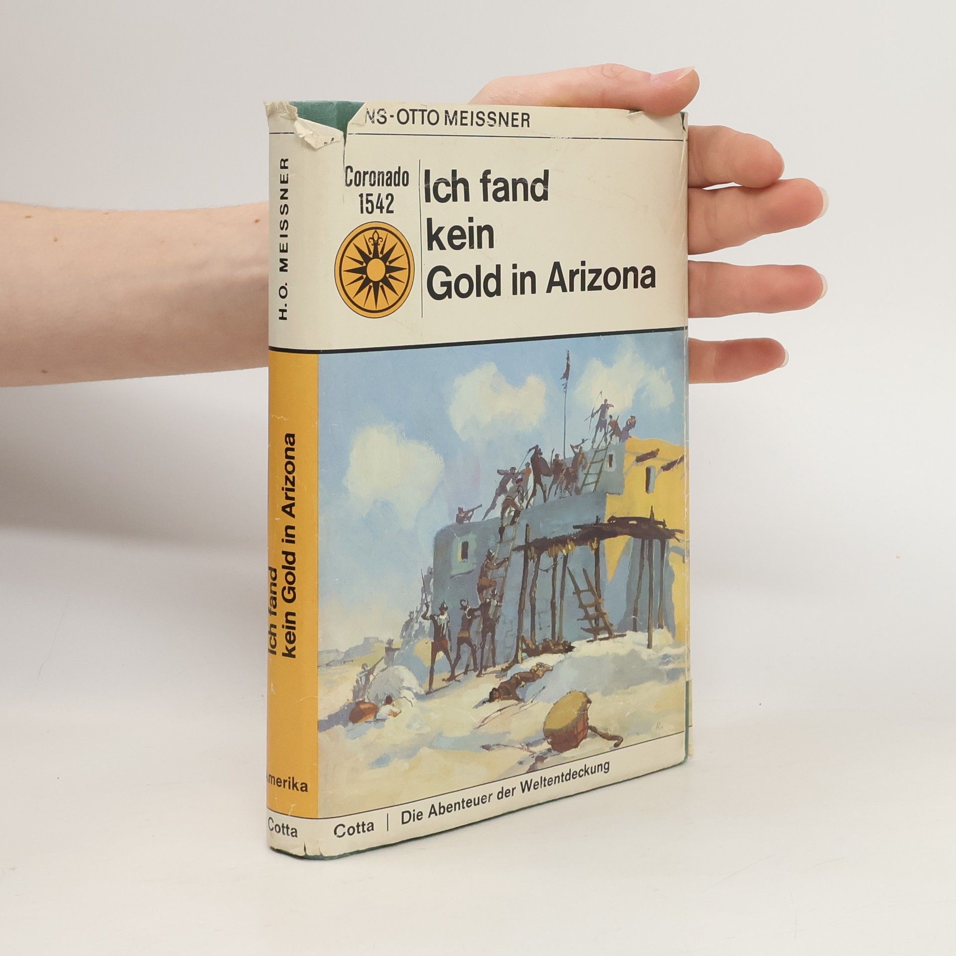 Hans-Otto Meissner Ich fand kein Gold in Arizona. Amerika