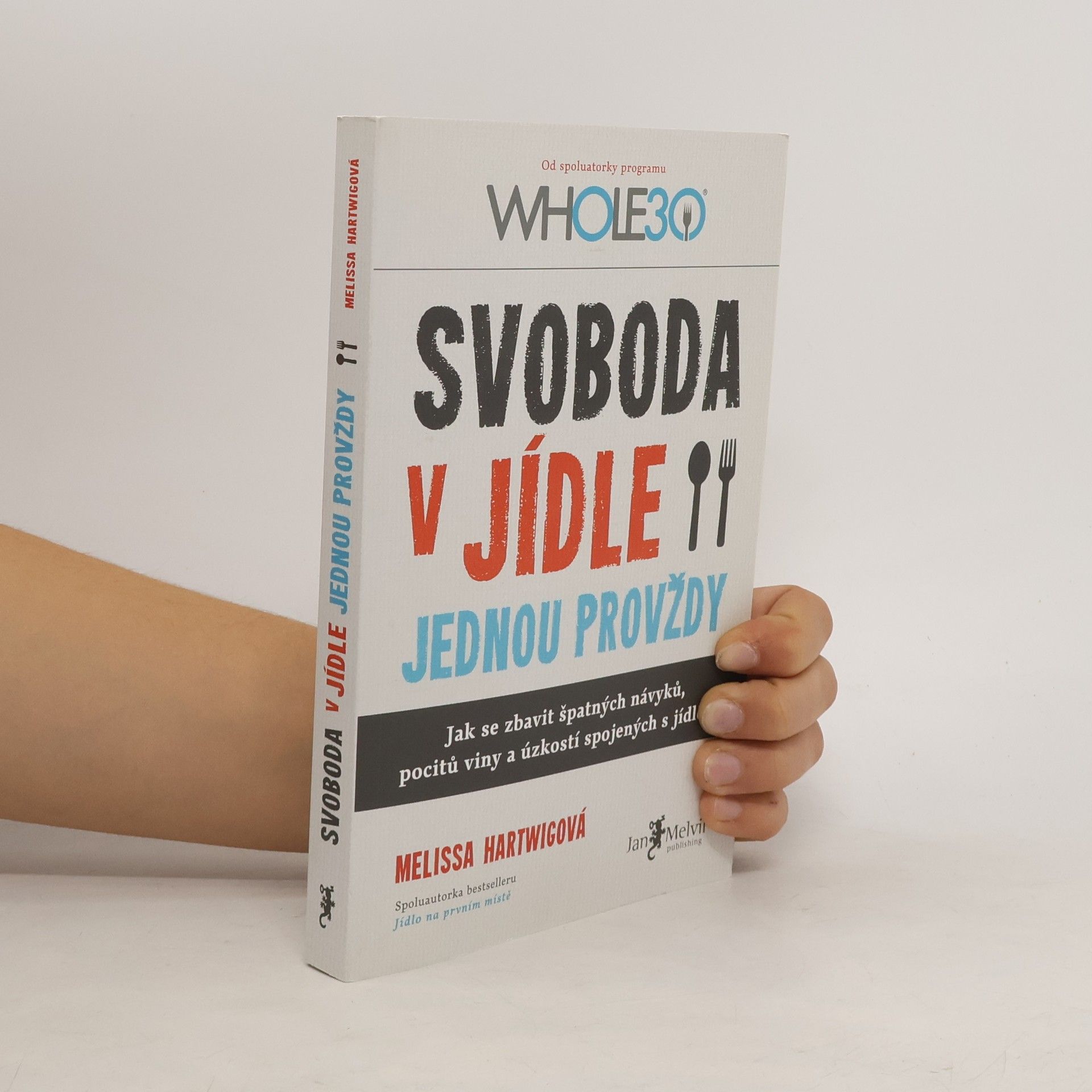 Melissa Hartwig Svoboda v jídle jednou provždy