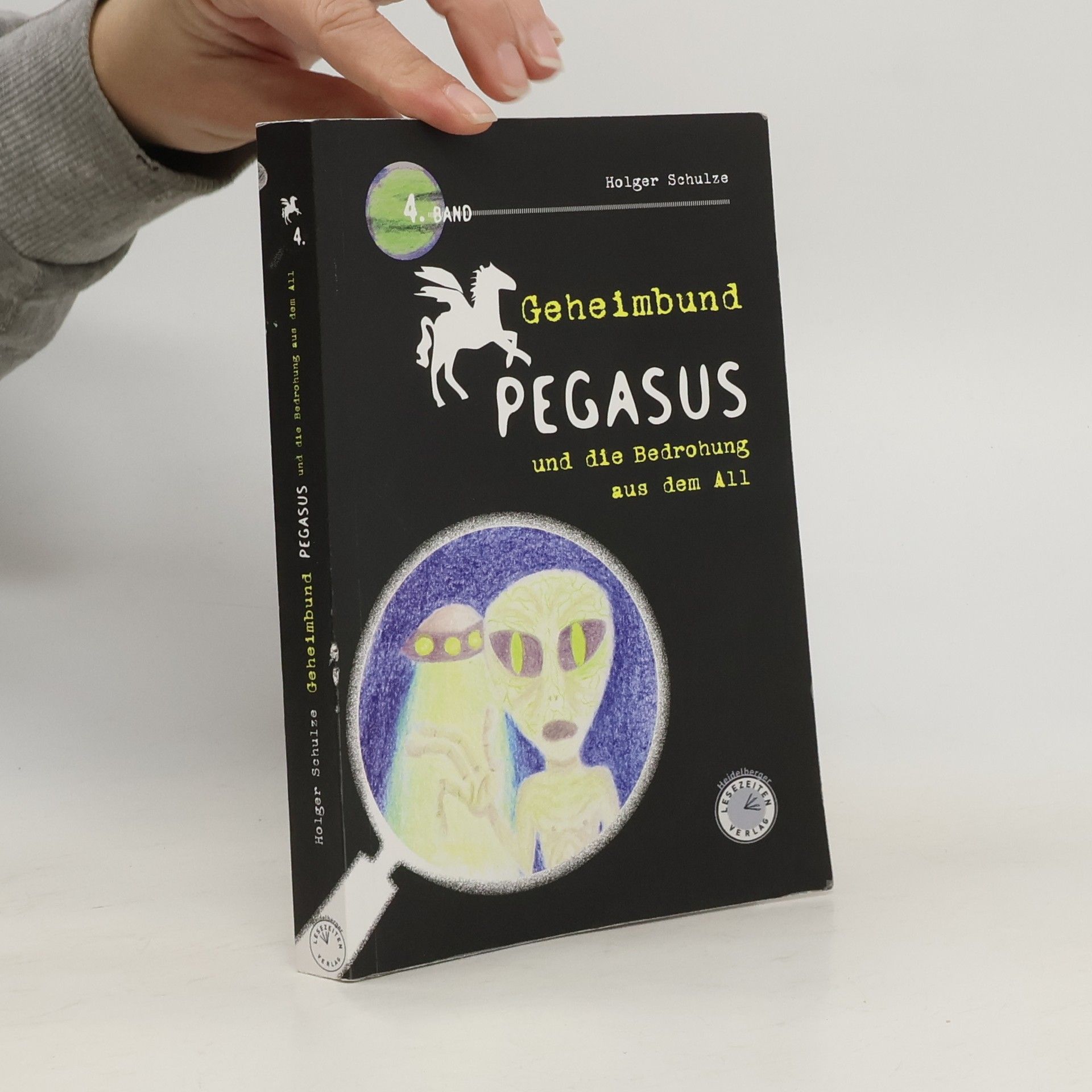 Geheimbund Pegasus und die Bedrohung aus dem All Geheimbund Pegasus Band 4