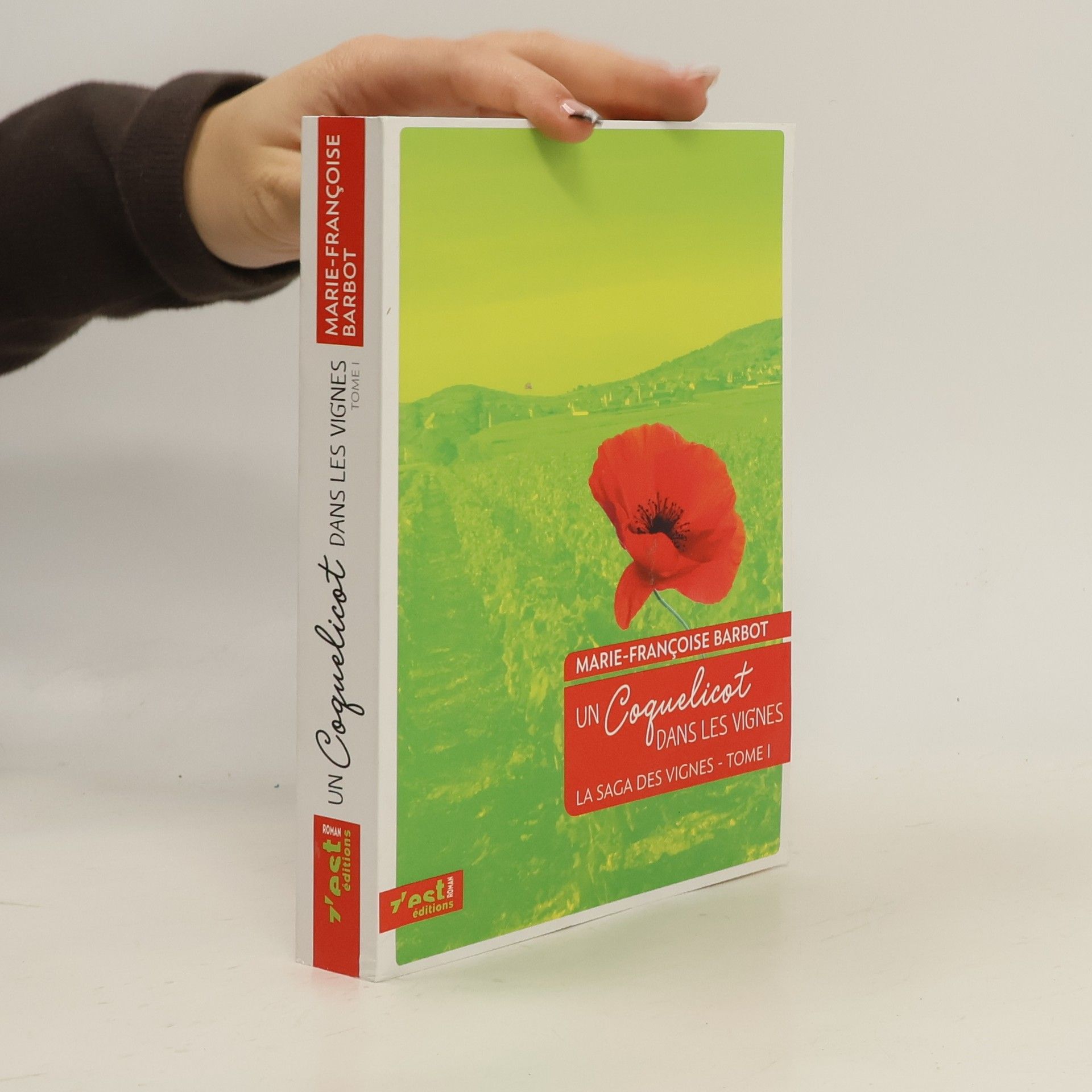 Marie-Françoise Barbot La Saga des Vignes - 1: Un coquelicot dans les vignes