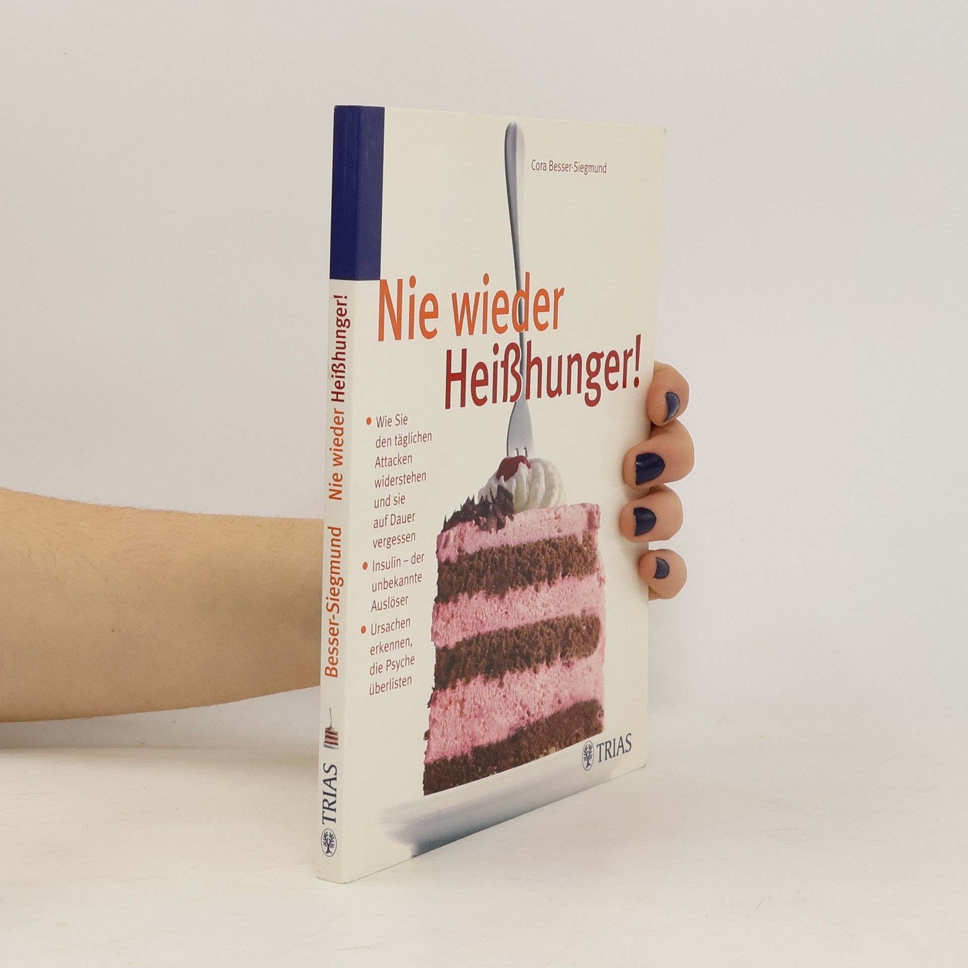 Cora Besser-Siegmund Nie wieder Heißhunger!