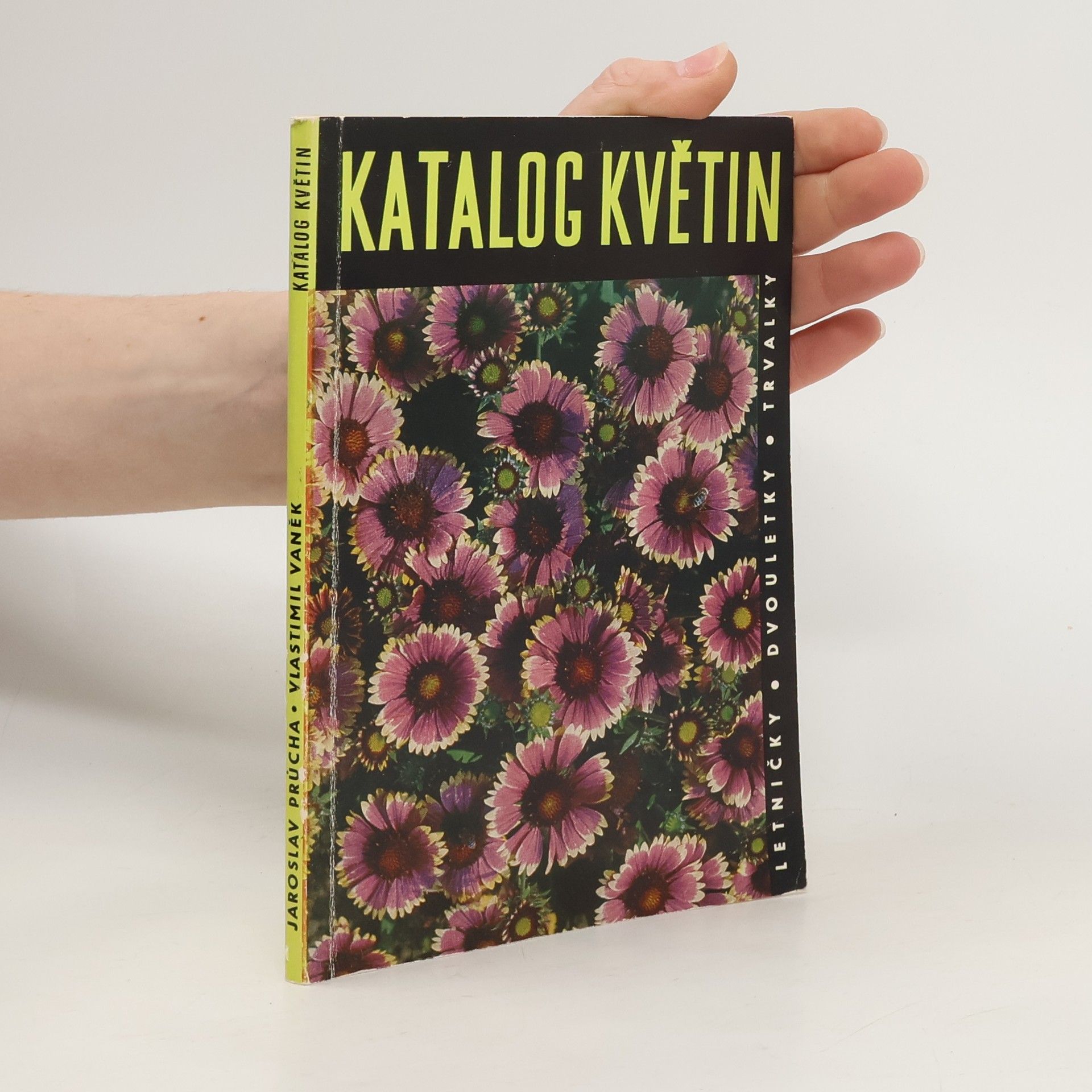 Jarmila Průchová Katalog květin. Letničky, dvouletky, trvalky