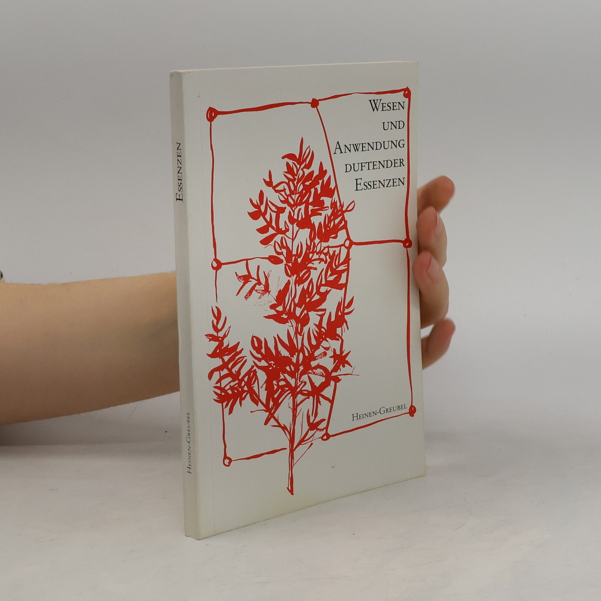 Ingrid Heinen Greubel Wesen und Anwendung duftender Essenzen