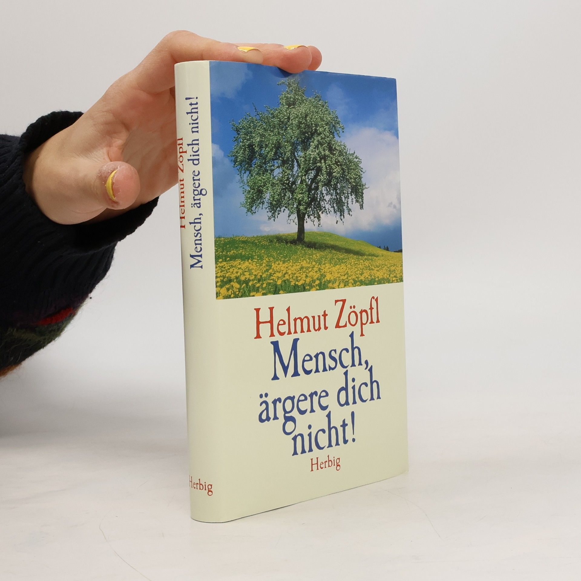 Helmut Zöpfl Mensch, ärgere dich nicht!