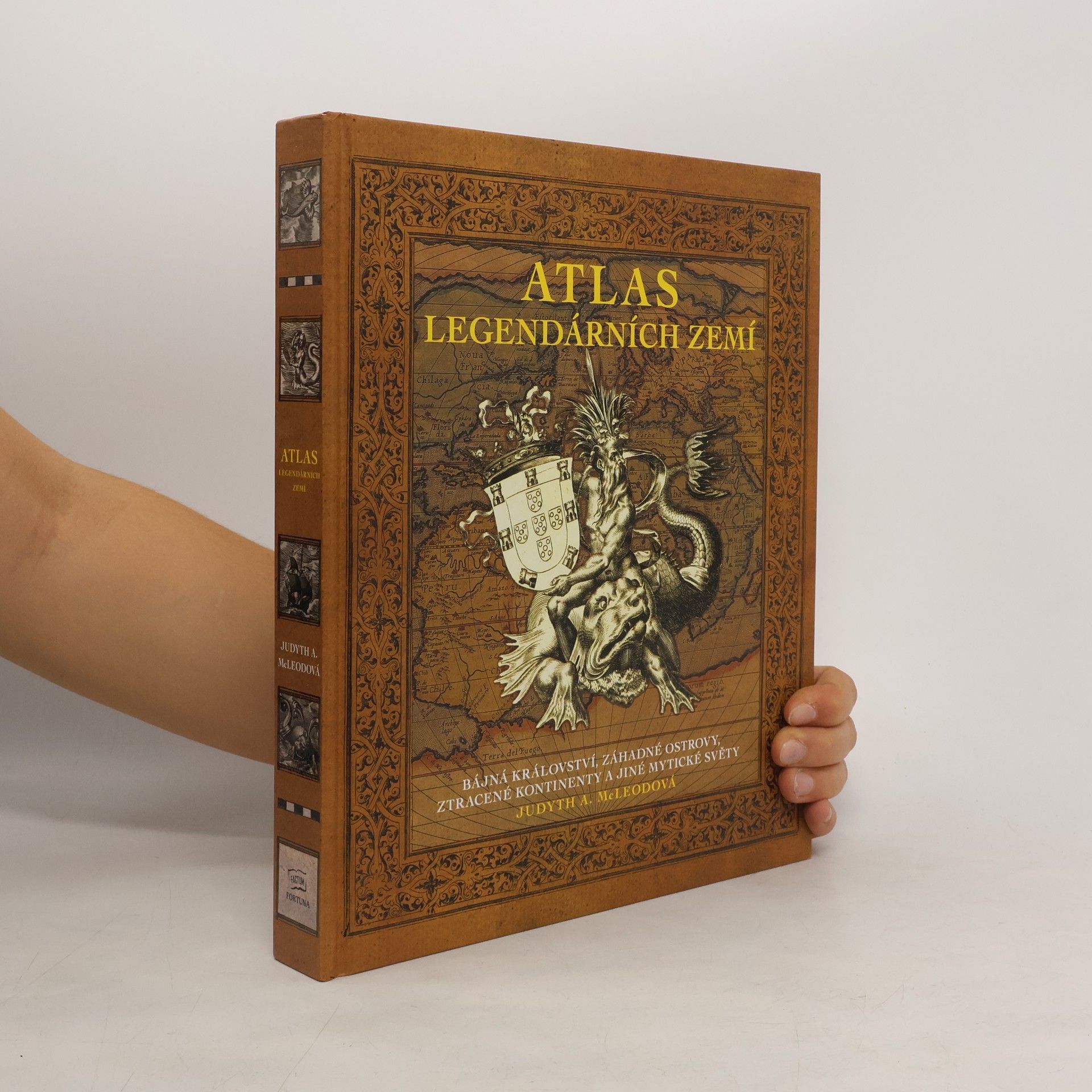 Atlas legendárních zemí. Bájná království, záhadné ostrovy, ztracené kontinenty a jiné mytické světy