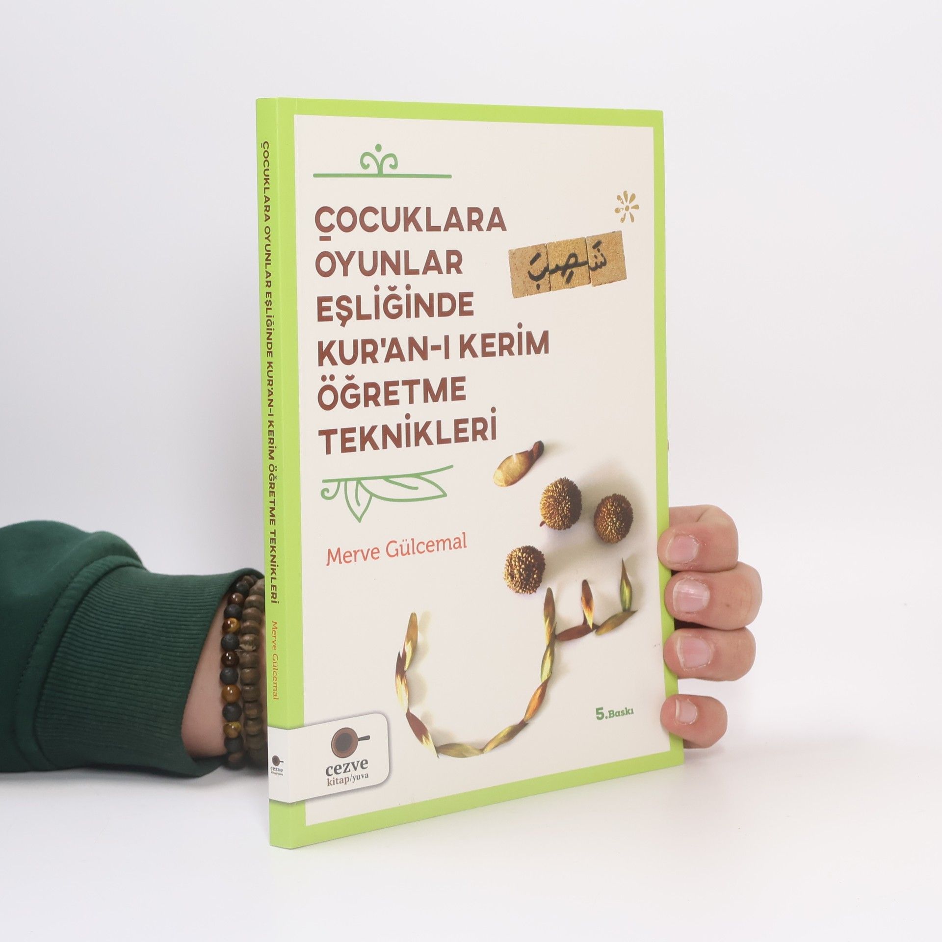 Merve Gülcemal Cocuklara Oyunlar Esliginde Kuran-i Kerim Ögretme Teknikleri