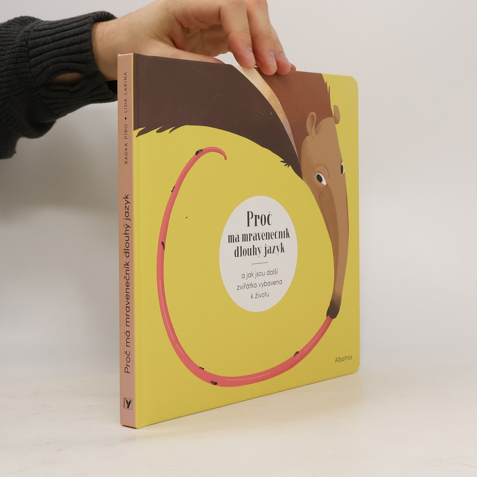 Proč má mravenečník dlouhý jazyk : a jak jsou další zvířátka vybavena k životu