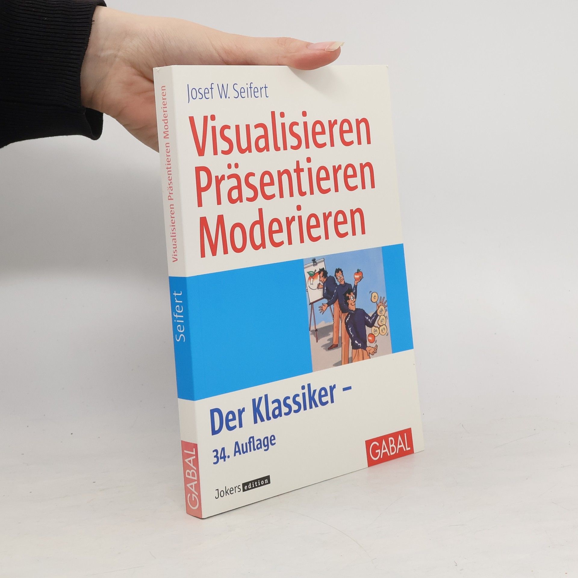 Josef W. Seifert Visualisieren, präsentieren, moderieren