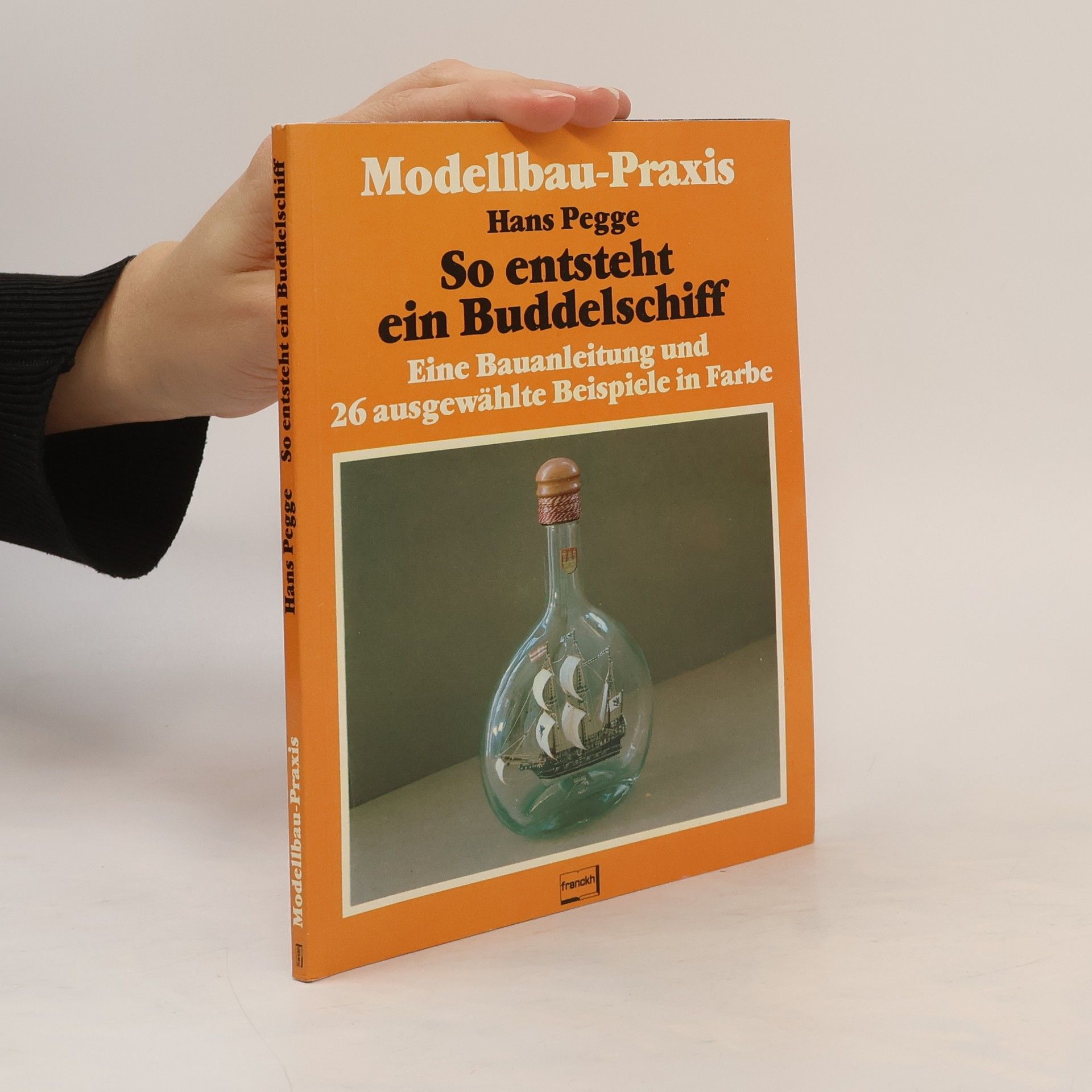 Hans Pegge So entsteht ein Buddelschiff