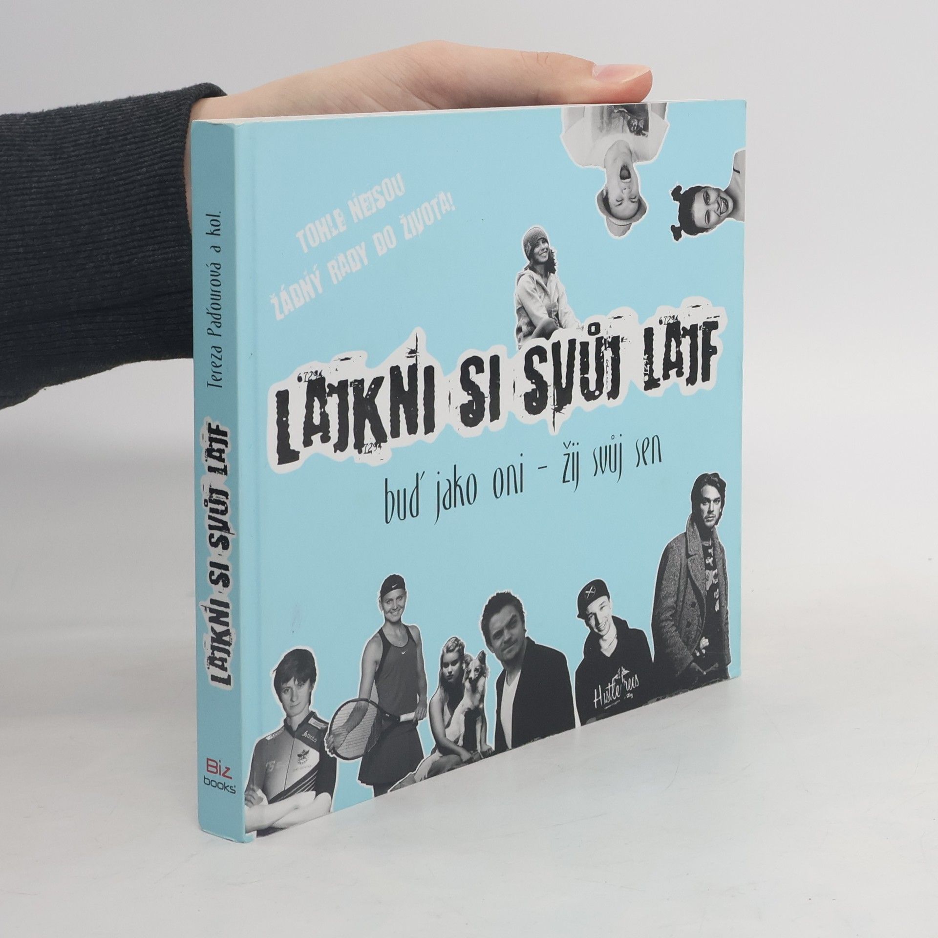 Tereza Paďourová Lajkni si svůj lajf : tohle nejsou žádný rady do života