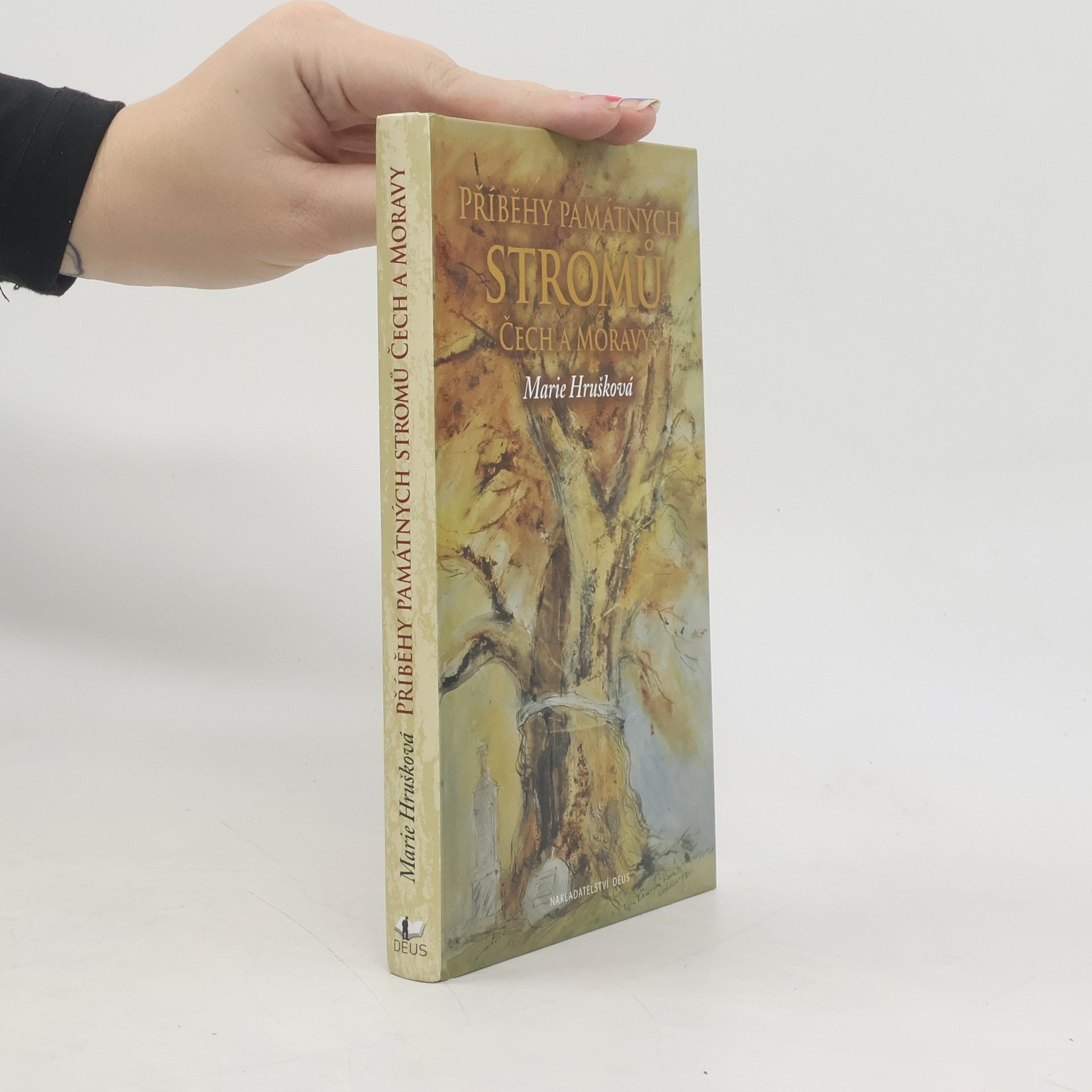 Marie Hrušková Příběhy památných stromů Čech a Moravy