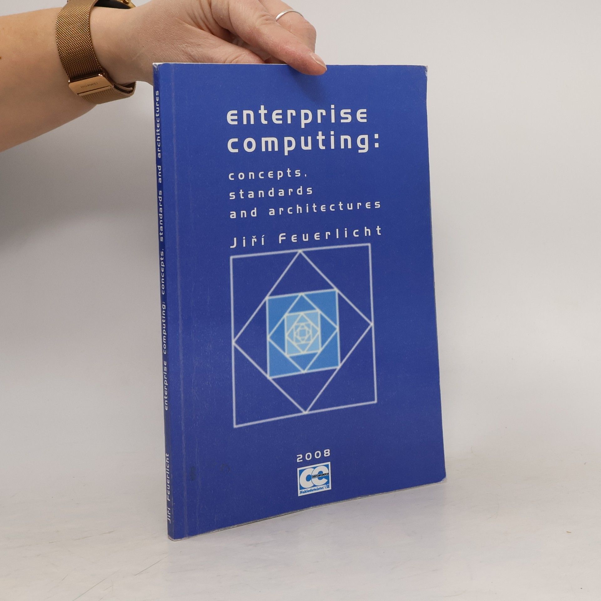 Jiří Feuerlicht Enterprise computing: concepts, standards and architectures