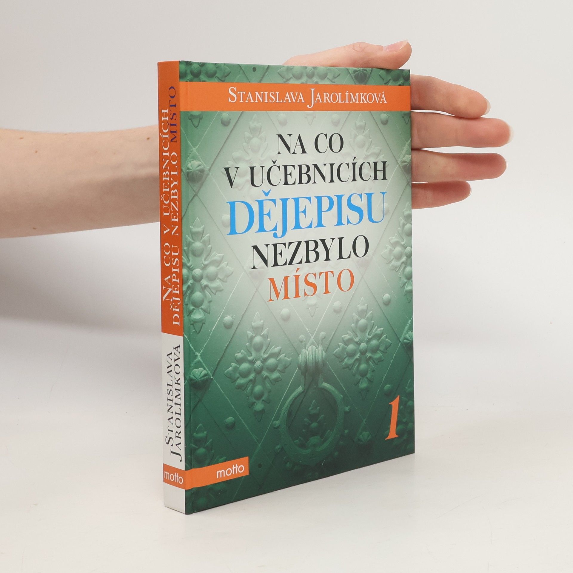 Stanislava Jarolímková Na co v učebnicích dějepisu nezbylo místo 1.