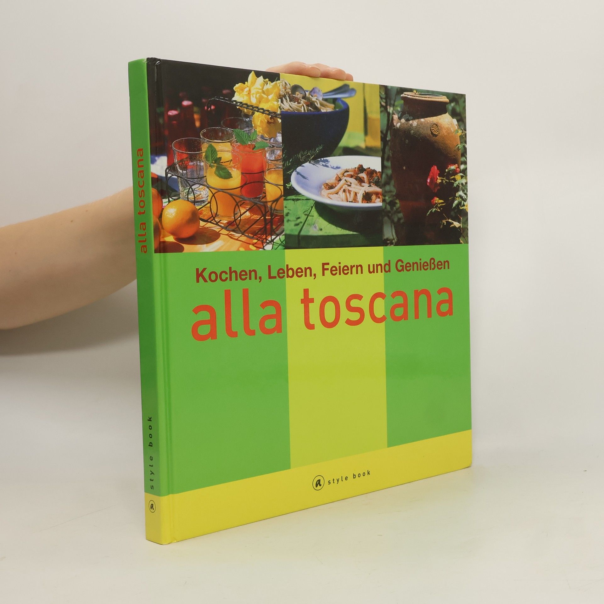 Cornelia Schinharl Kochen, leben, feiern und genießen alla toscana