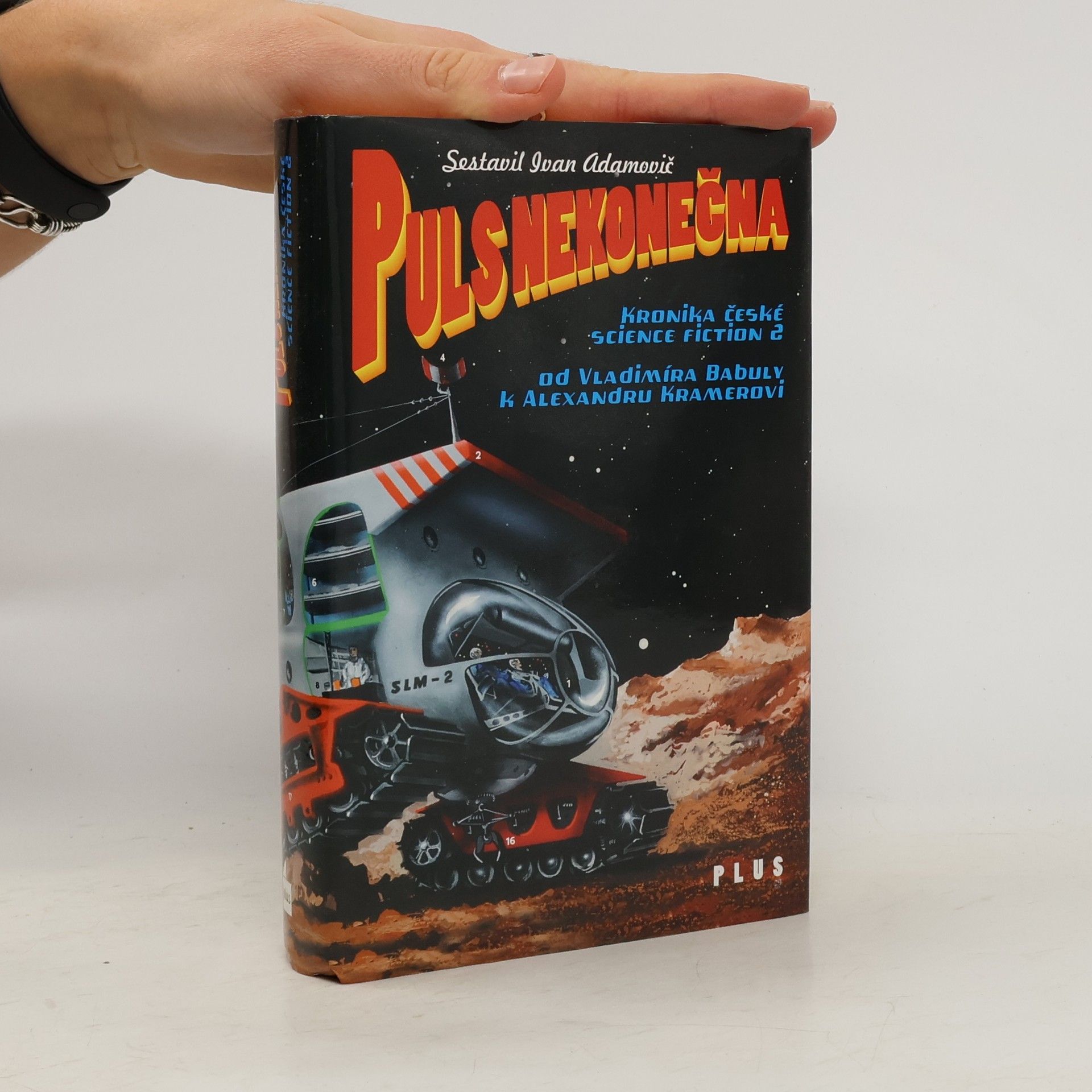 Kronika české science fiction. 2, Puls nekonečna: Od Vladimíra Babuly k Alexandru Kramerovi